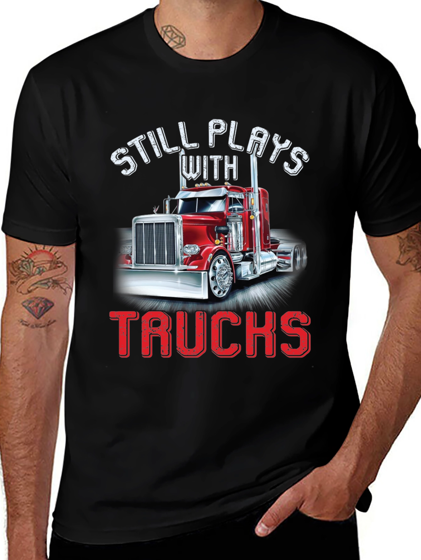 Still Plays With Trucks T-Shirt
