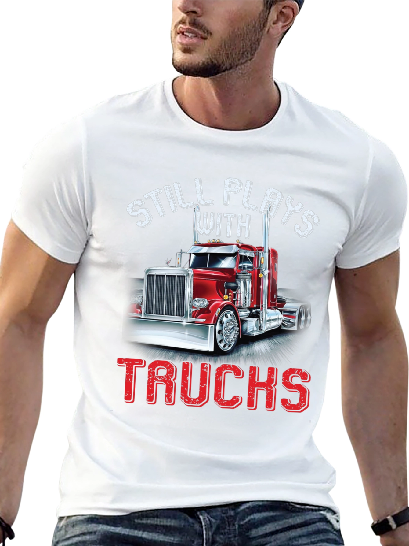 Still Plays With Trucks T-Shirt