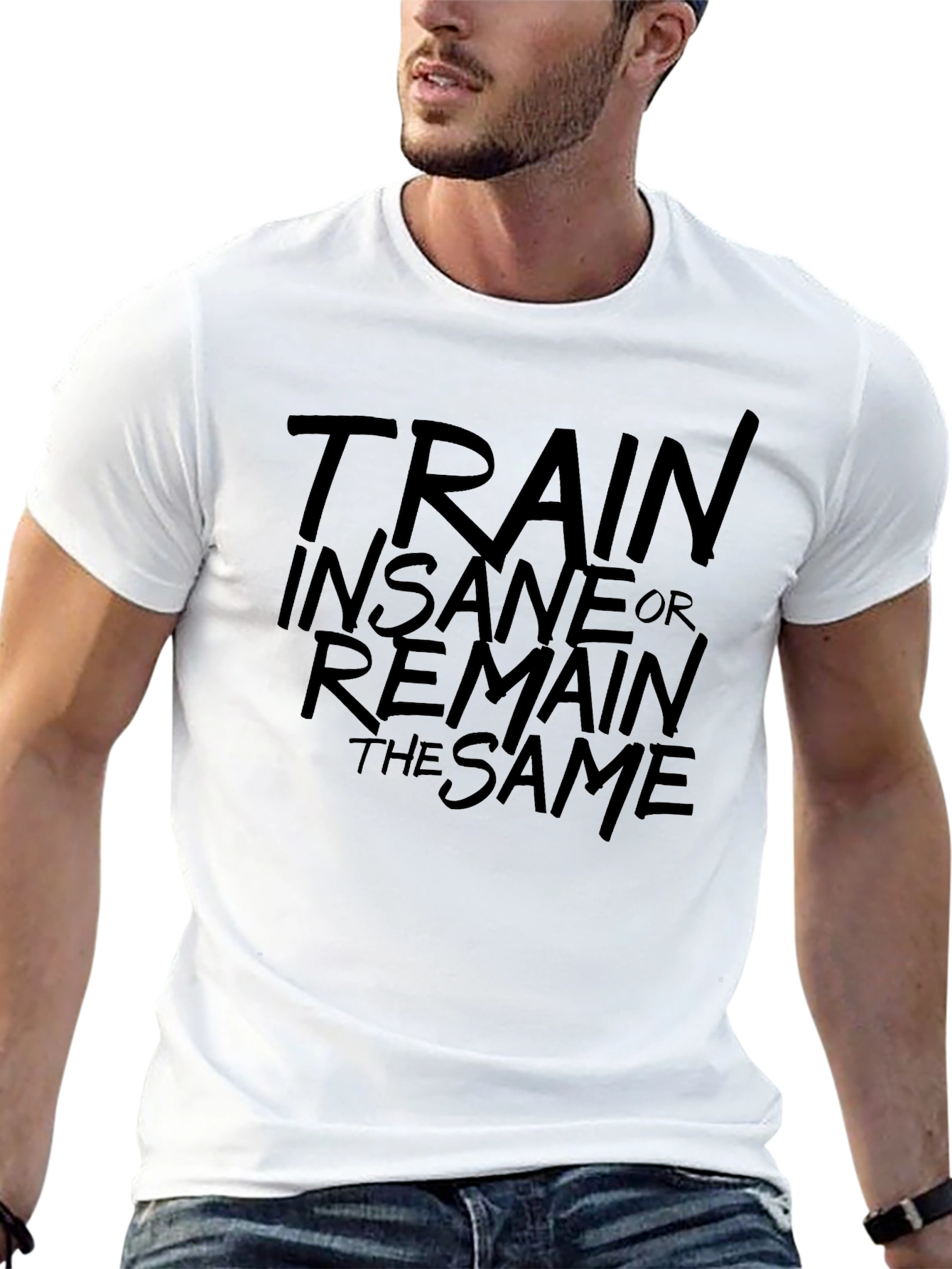Train Insane or Remain the Same Graphic Tee