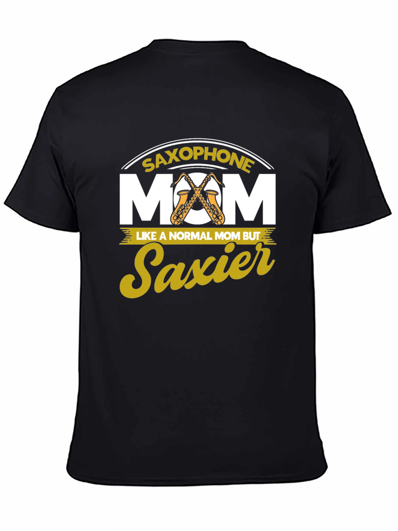 Saxophone Mom T-Shirt - Saxier Than Normal!