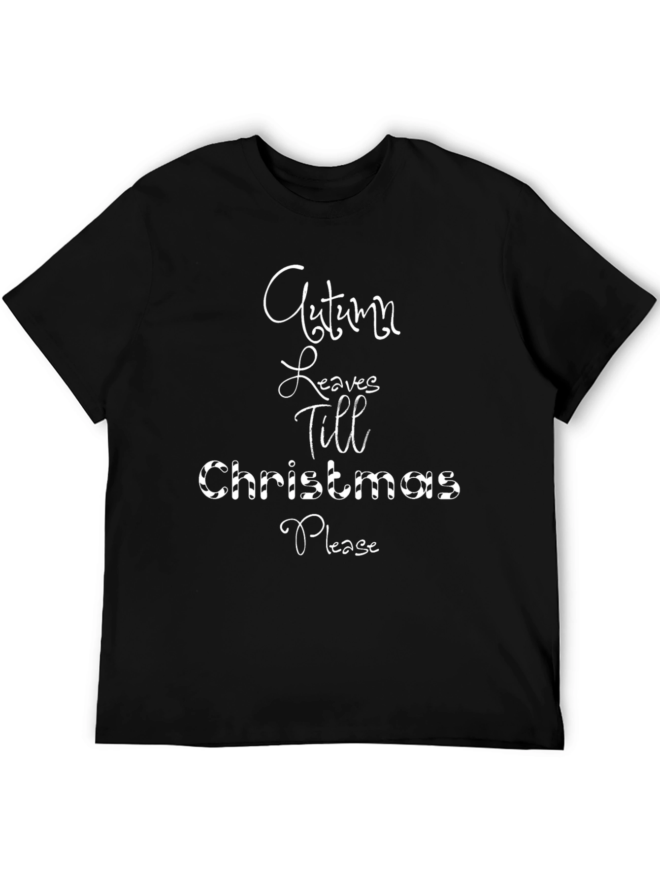 Autumn Leaves Till Christmas Please T-Shirt