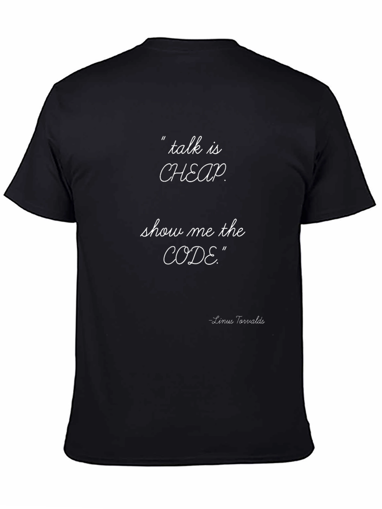 Talk is Cheap Show Me The Code T-Shirt