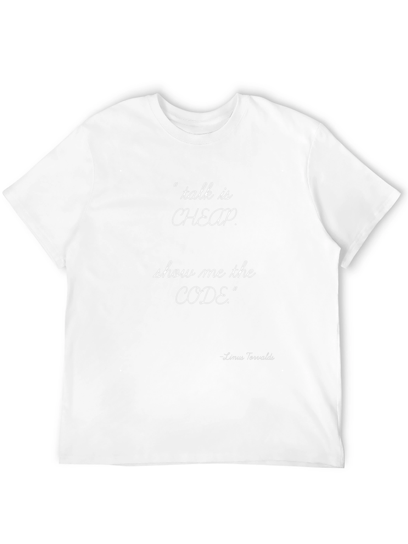 Talk is Cheap Show Me The Code T-Shirt