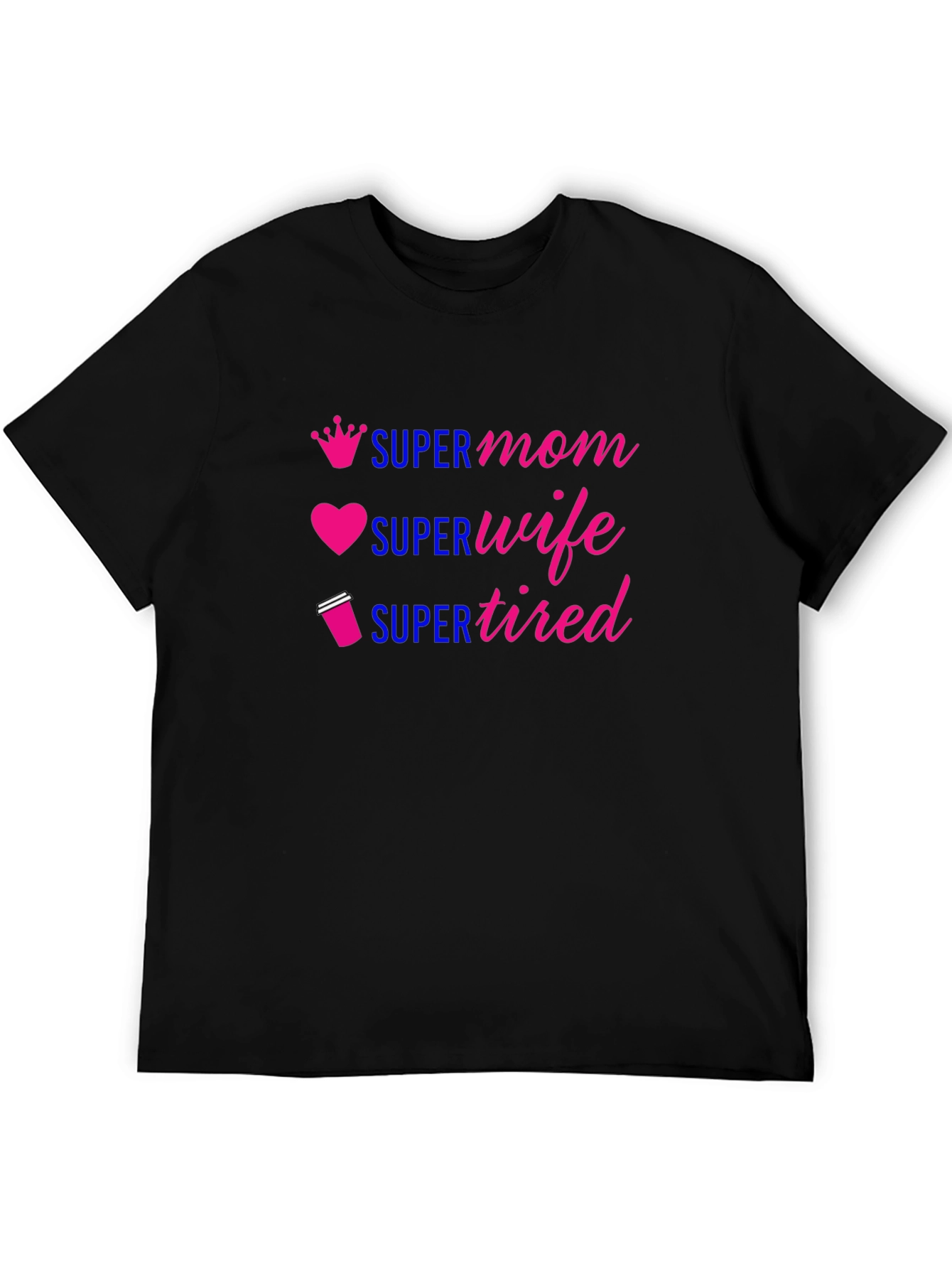 Super Mom Wife Tired Graphic Tee
