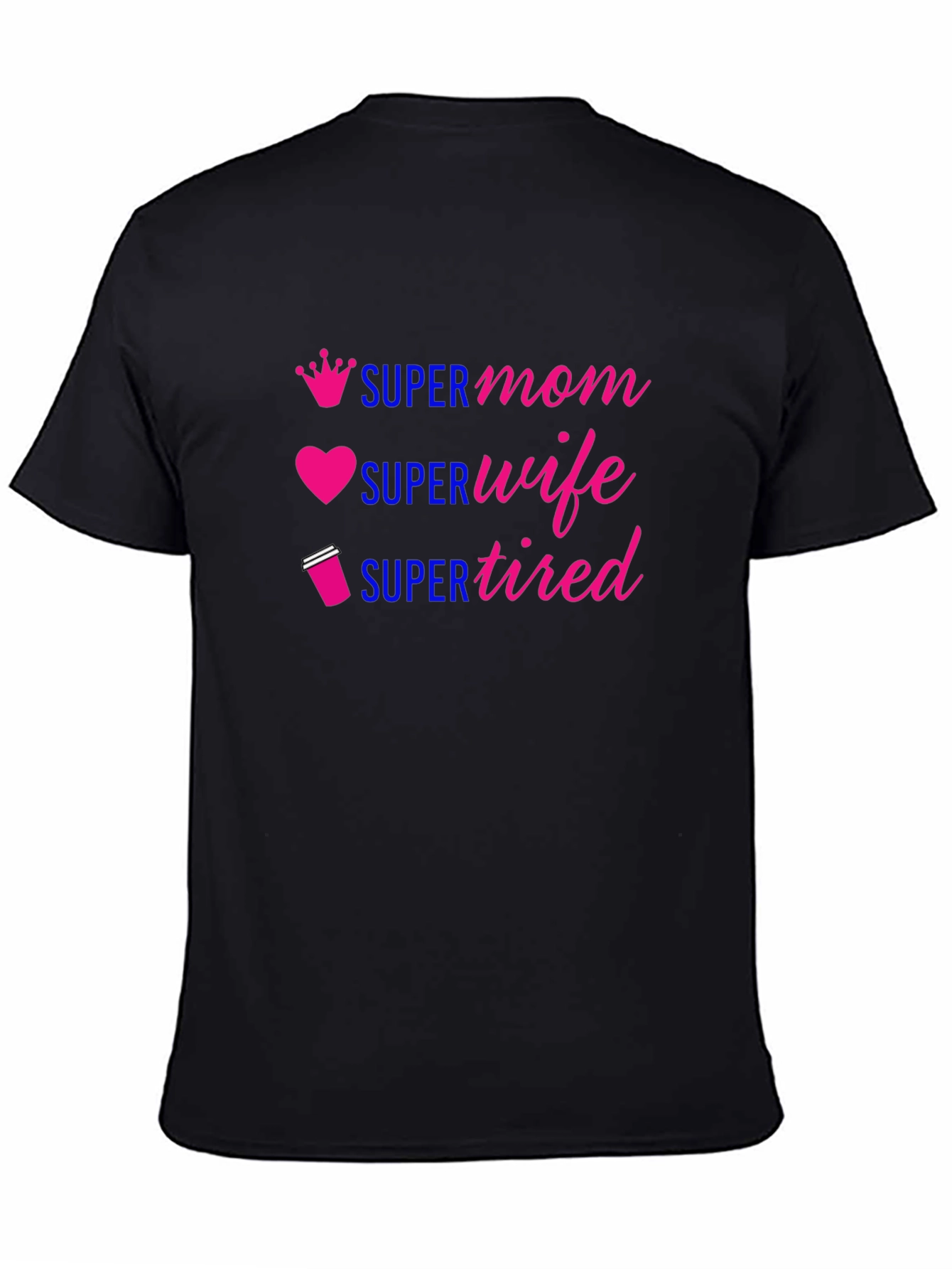 Super Mom Wife Tired Graphic Tee