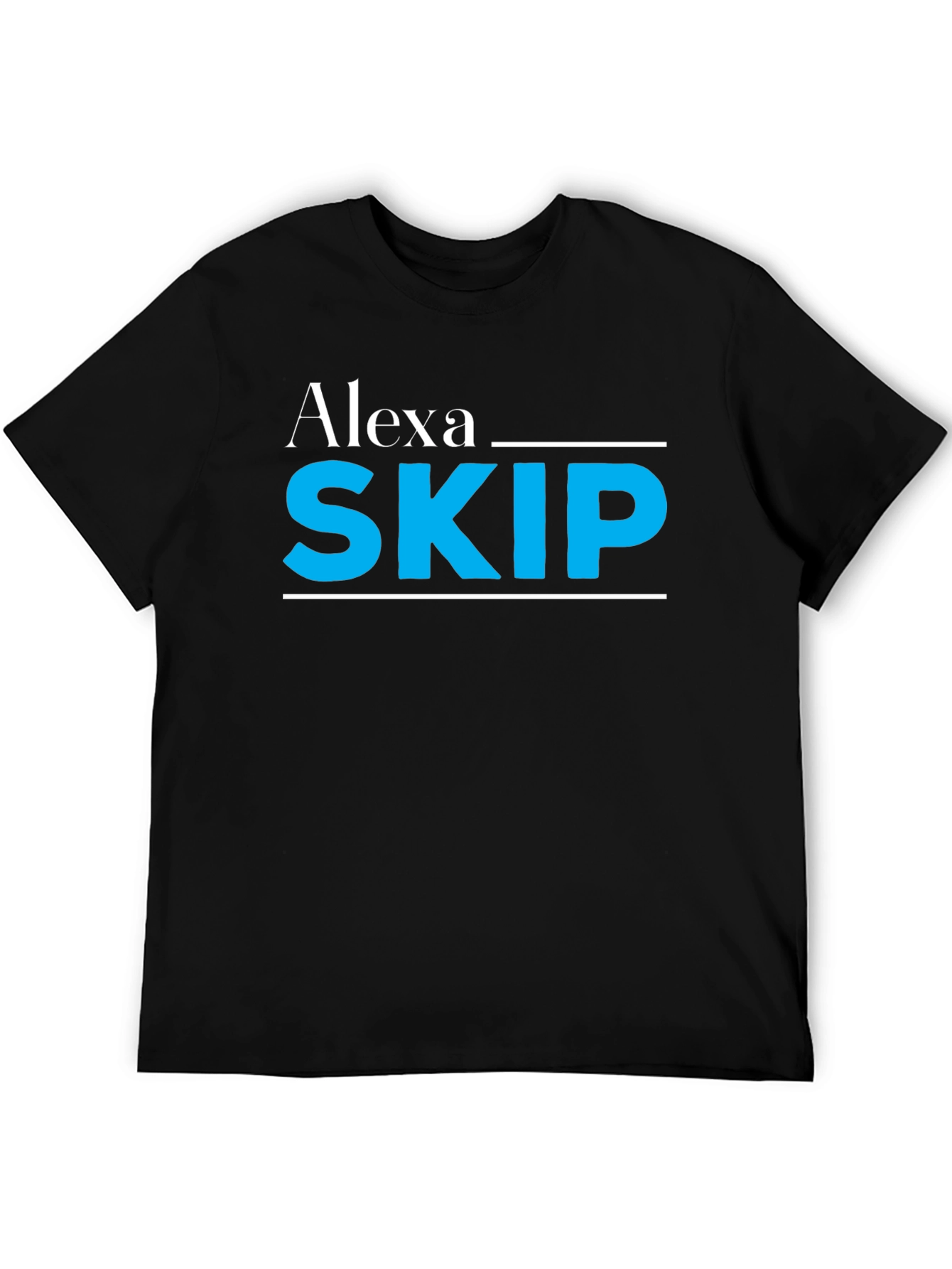 Alexa Skip T-Shirt - Funny Slogan Tee