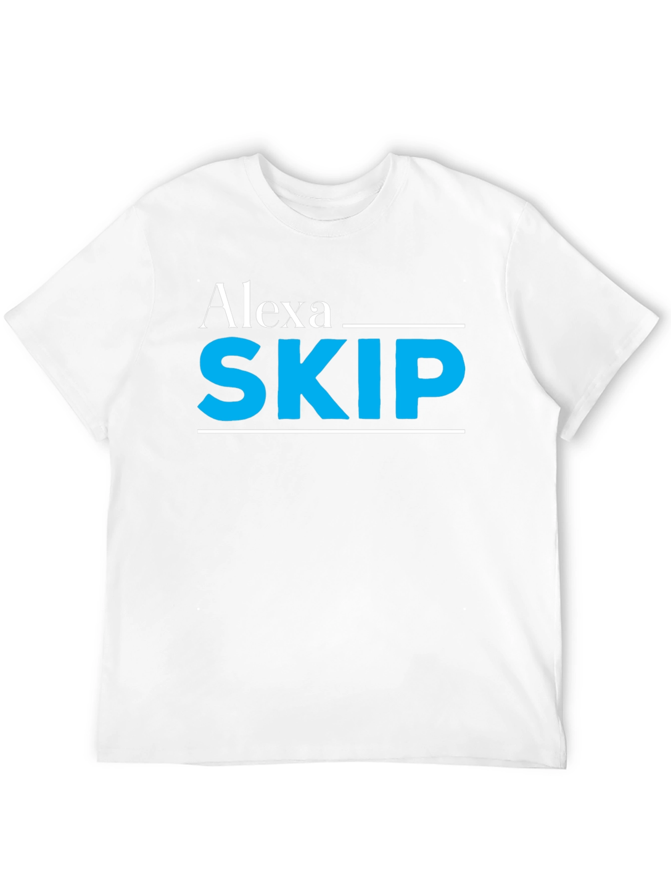 Alexa Skip T-Shirt - Funny Slogan Tee