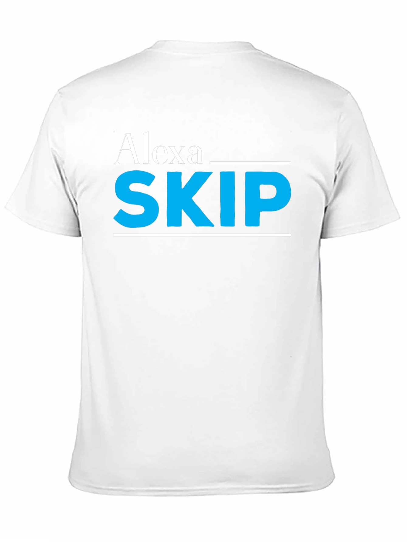 Alexa Skip T-Shirt - Funny Slogan Tee