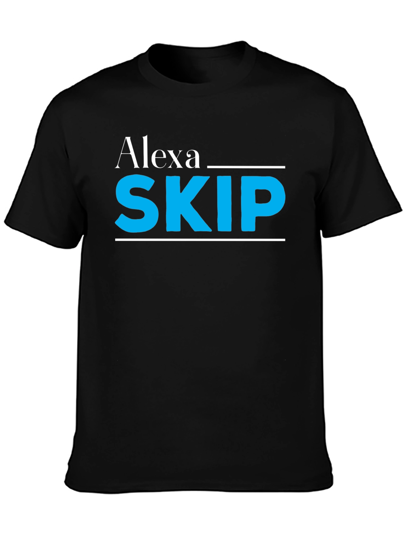 Alexa Skip T-Shirt - Funny Slogan Tee