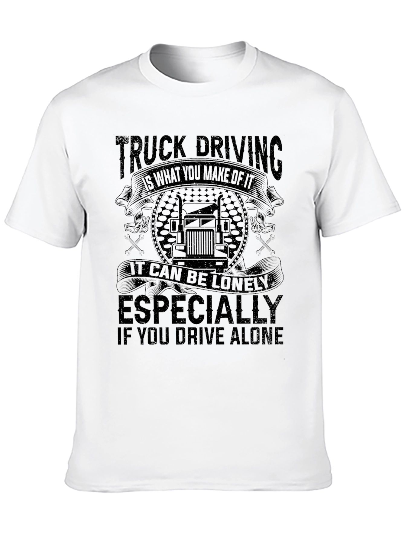 Truck Driving Quote Graphic Tee