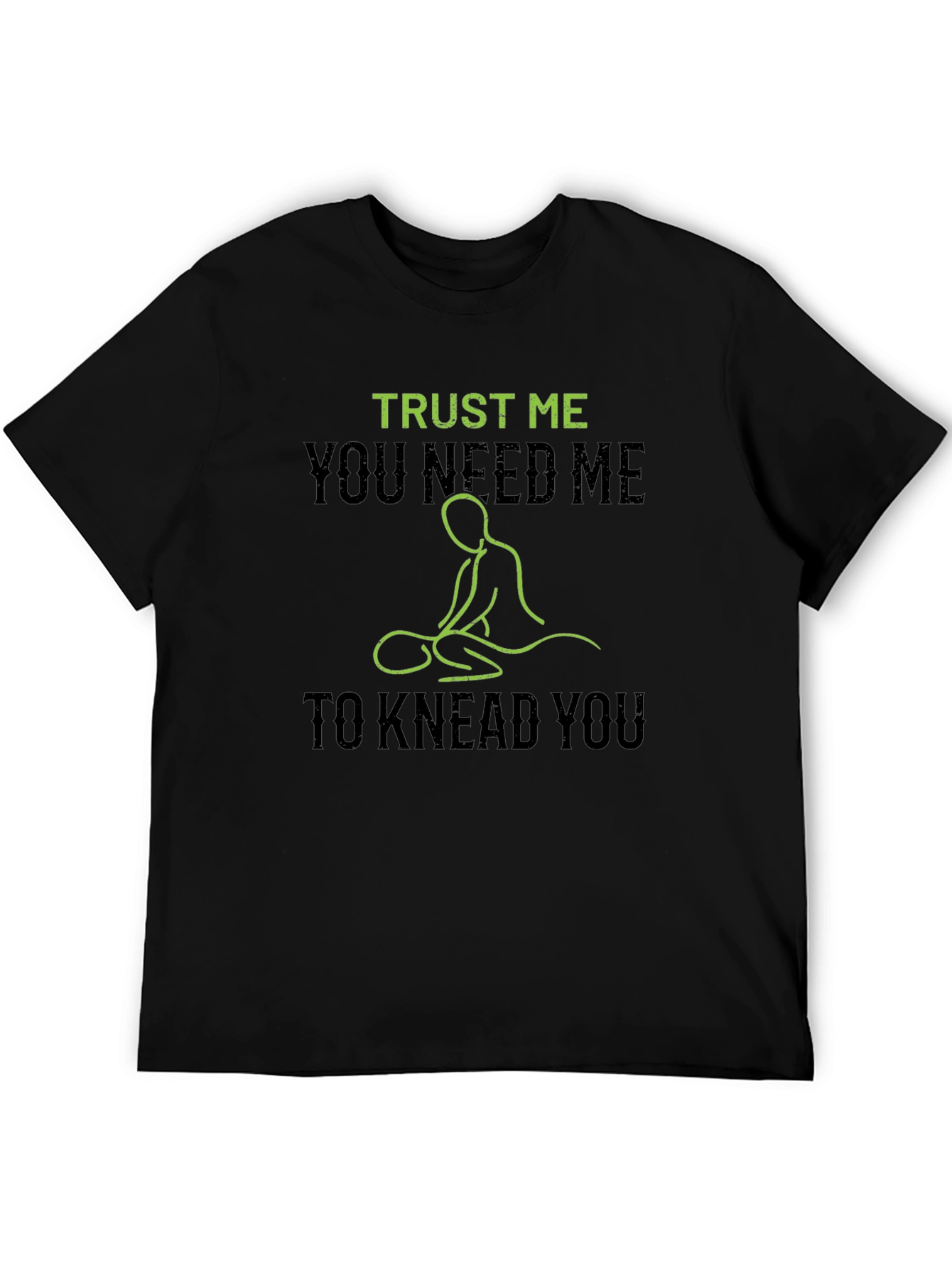 Trust Me You Need Me Massage T-Shirt
