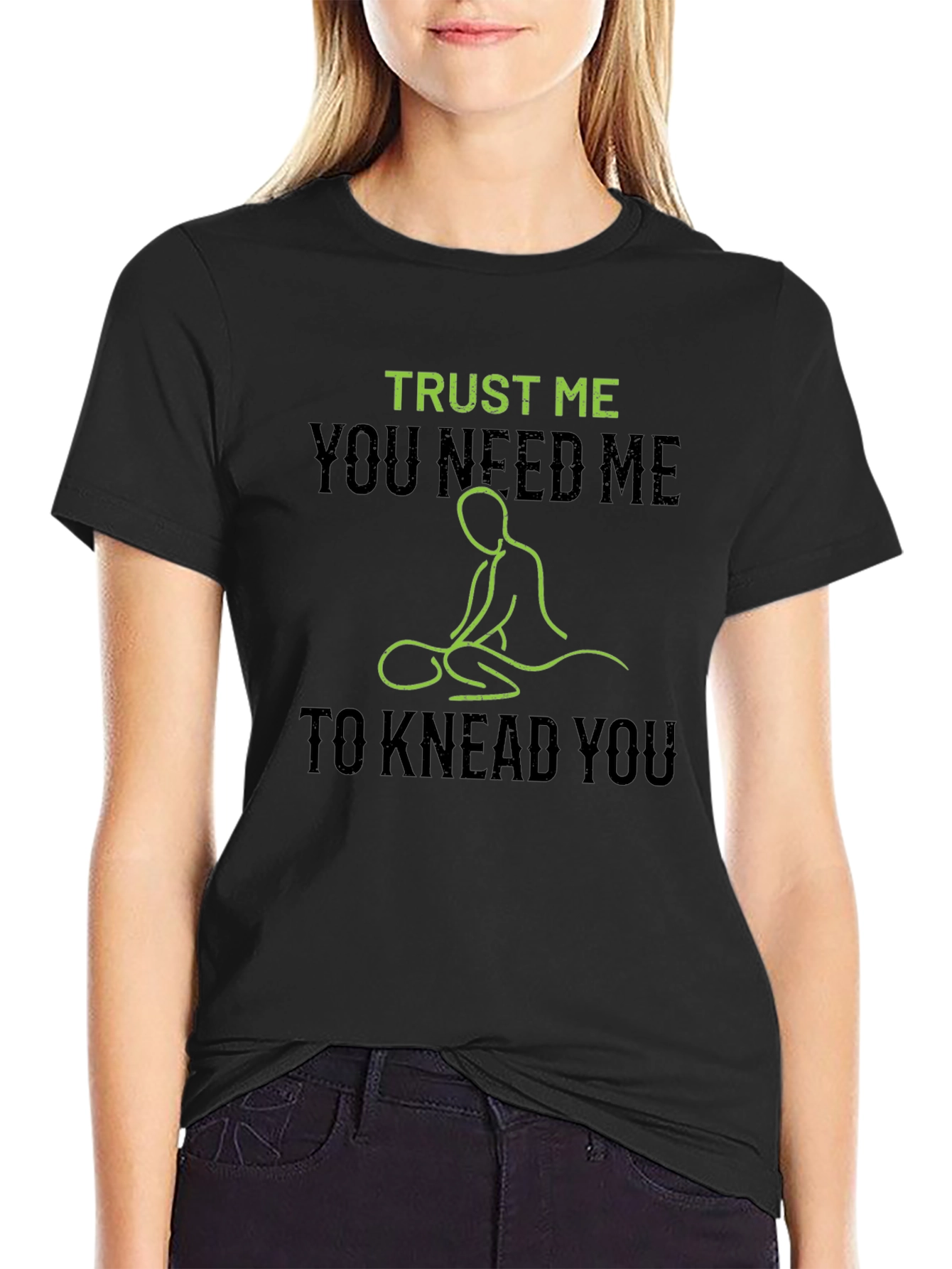 Trust Me You Need Me Massage T-Shirt