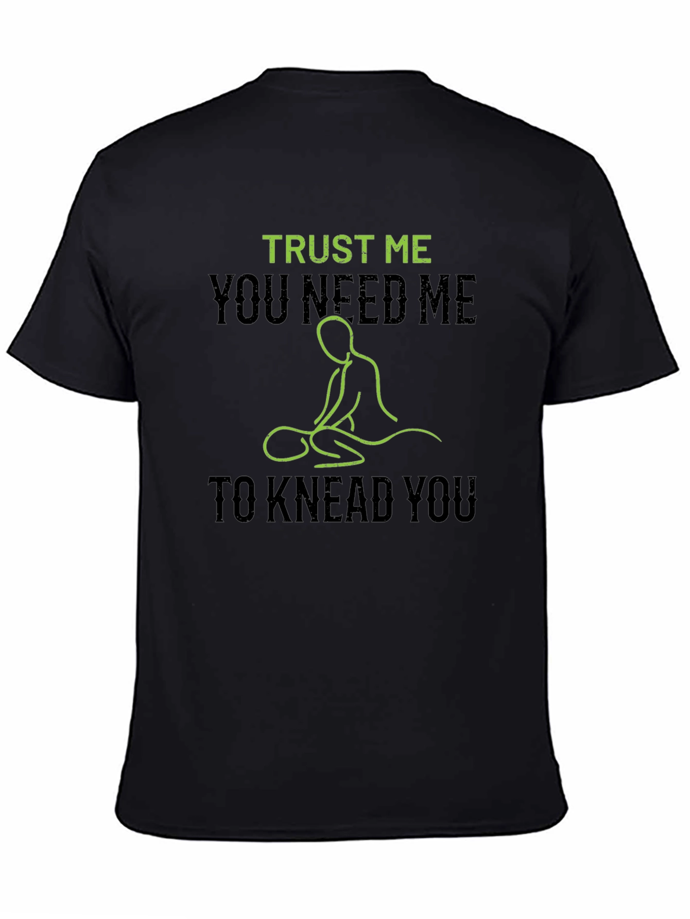 Trust Me You Need Me Massage T-Shirt