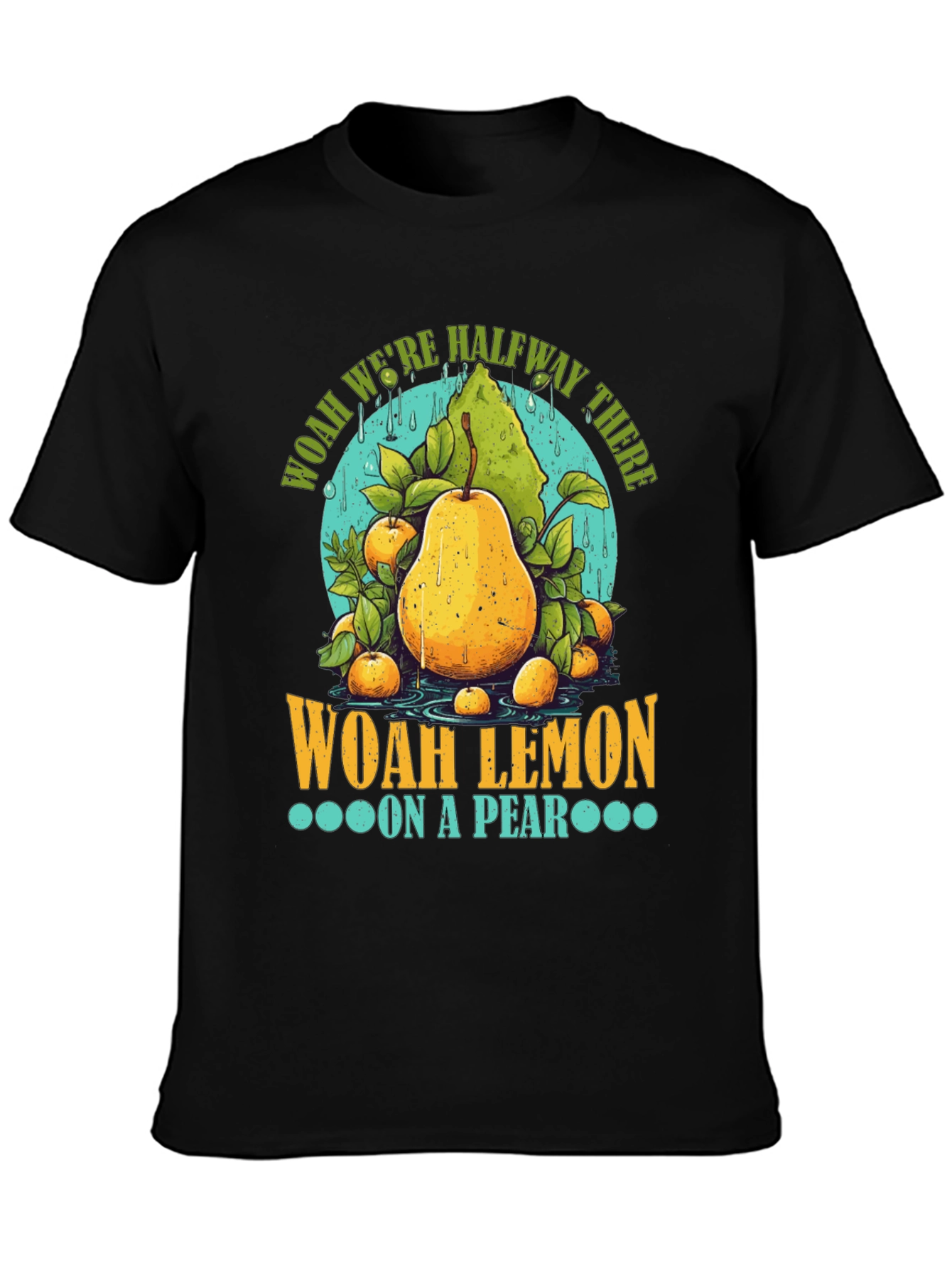 Woah Lemon on a Pear Graphic T-Shirt