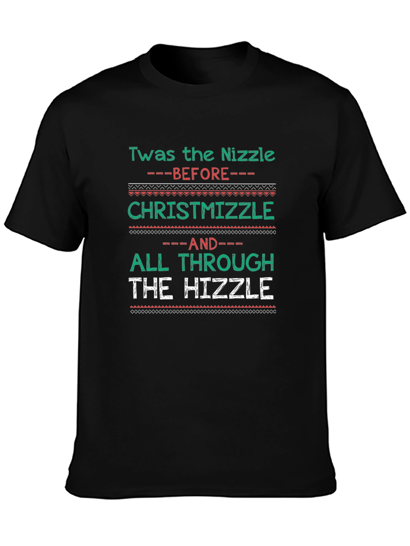 Twas the Nizzle Chrismizzle Mens Graphic Tee