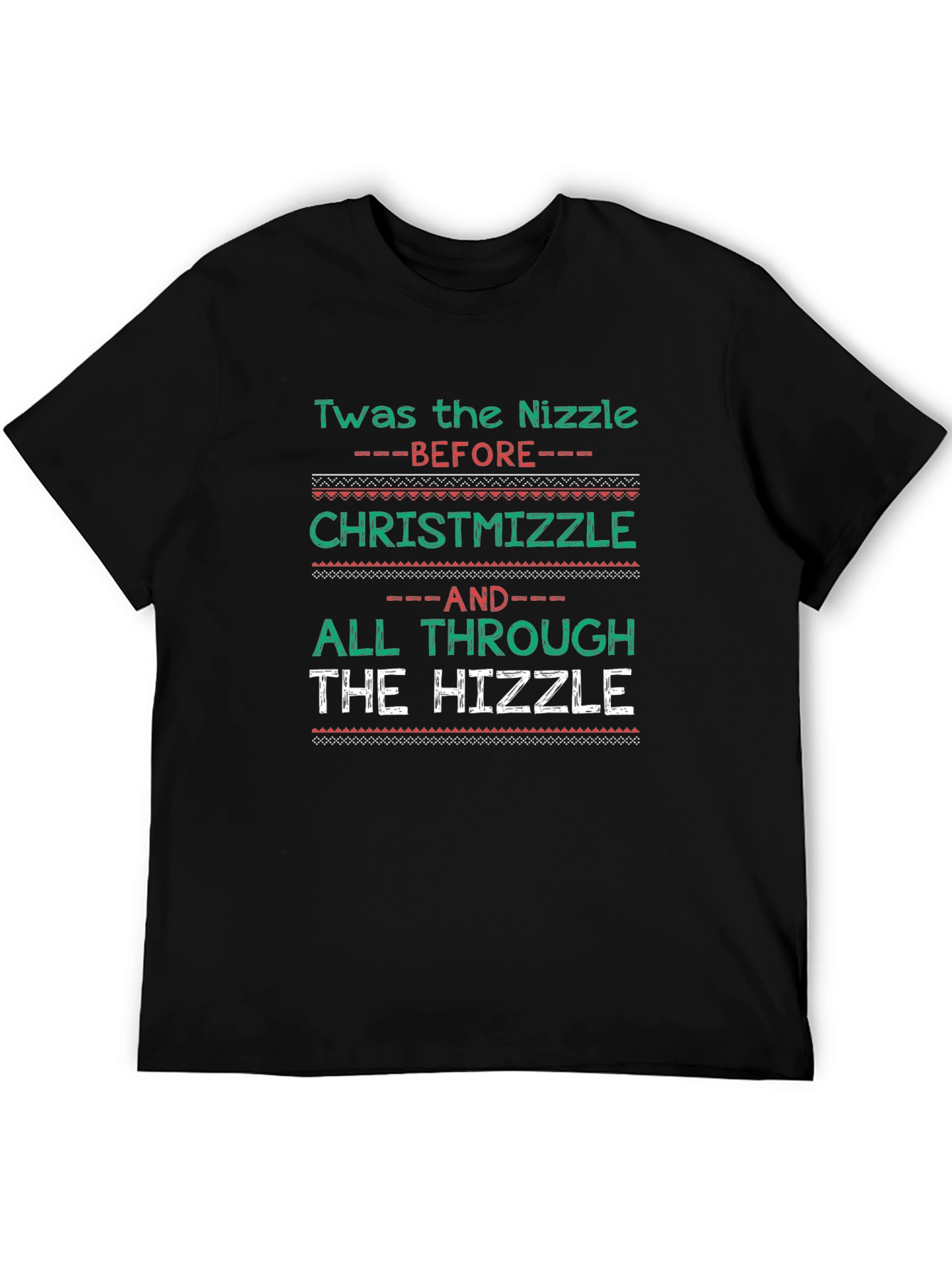 Twas the Nizzle Chrismizzle Mens Graphic Tee