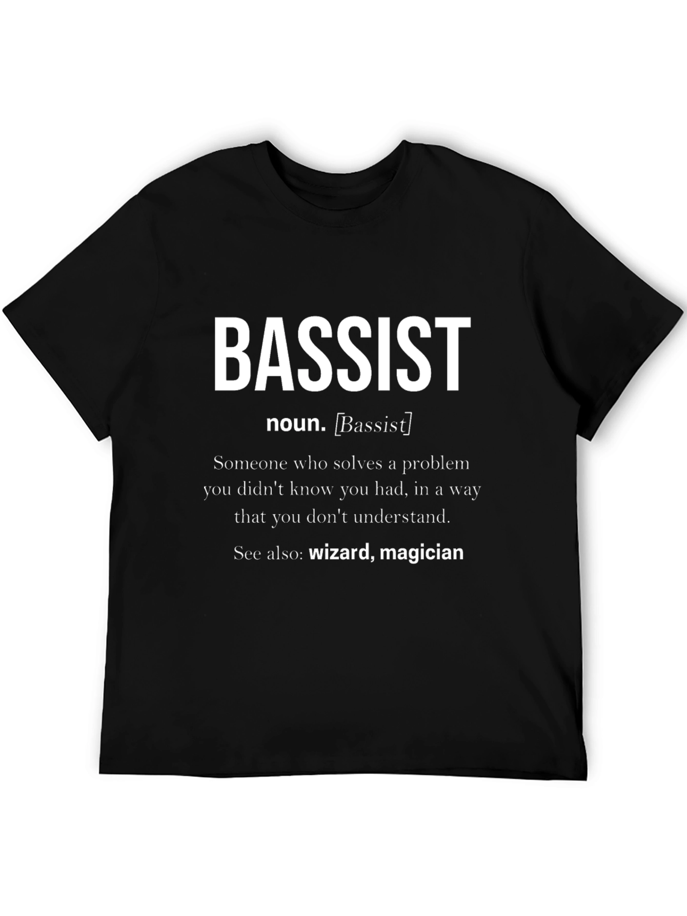 Bassist Definition T-Shirt - Musician Humor Tee