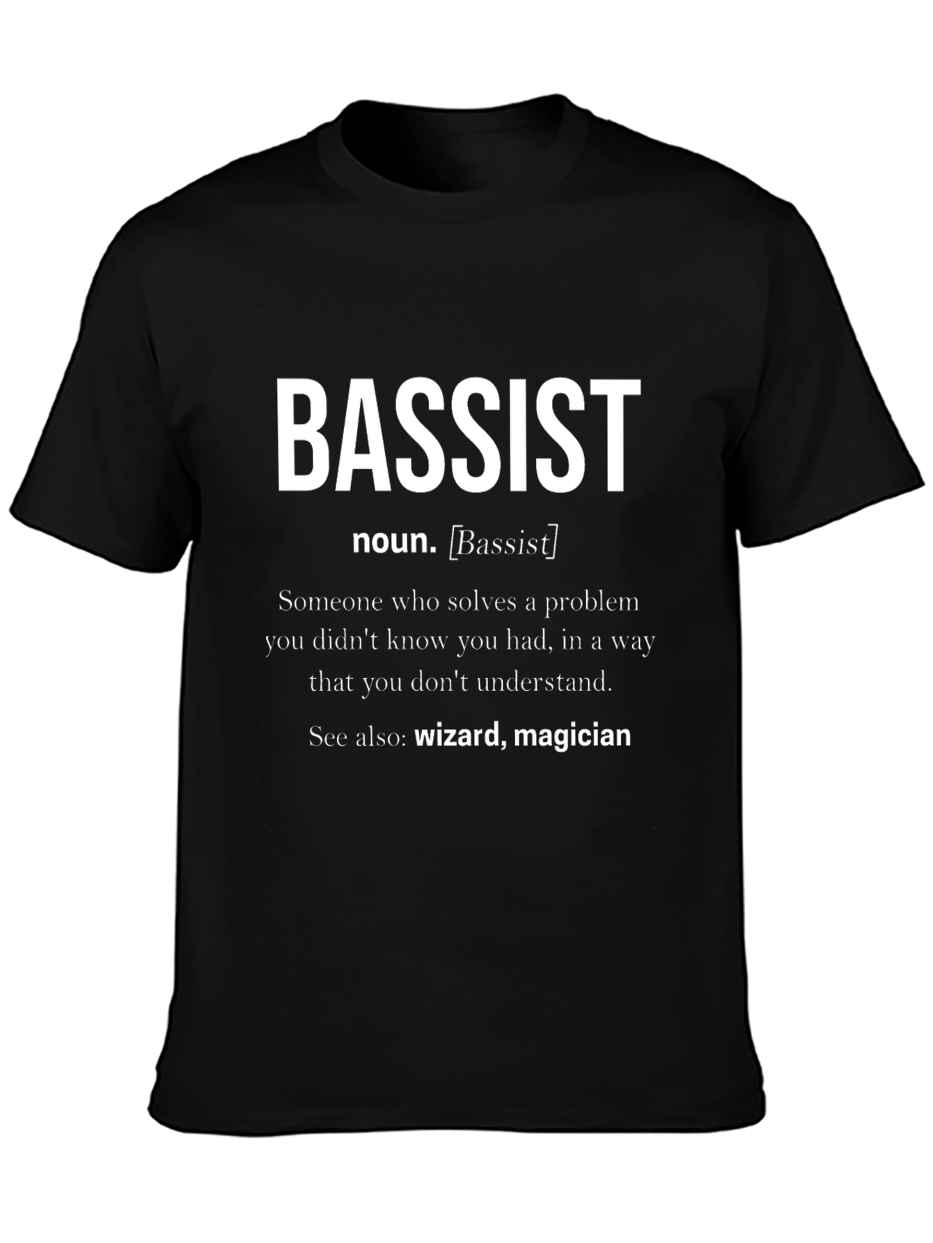 Bassist Definition T-Shirt - Musician Humor Tee