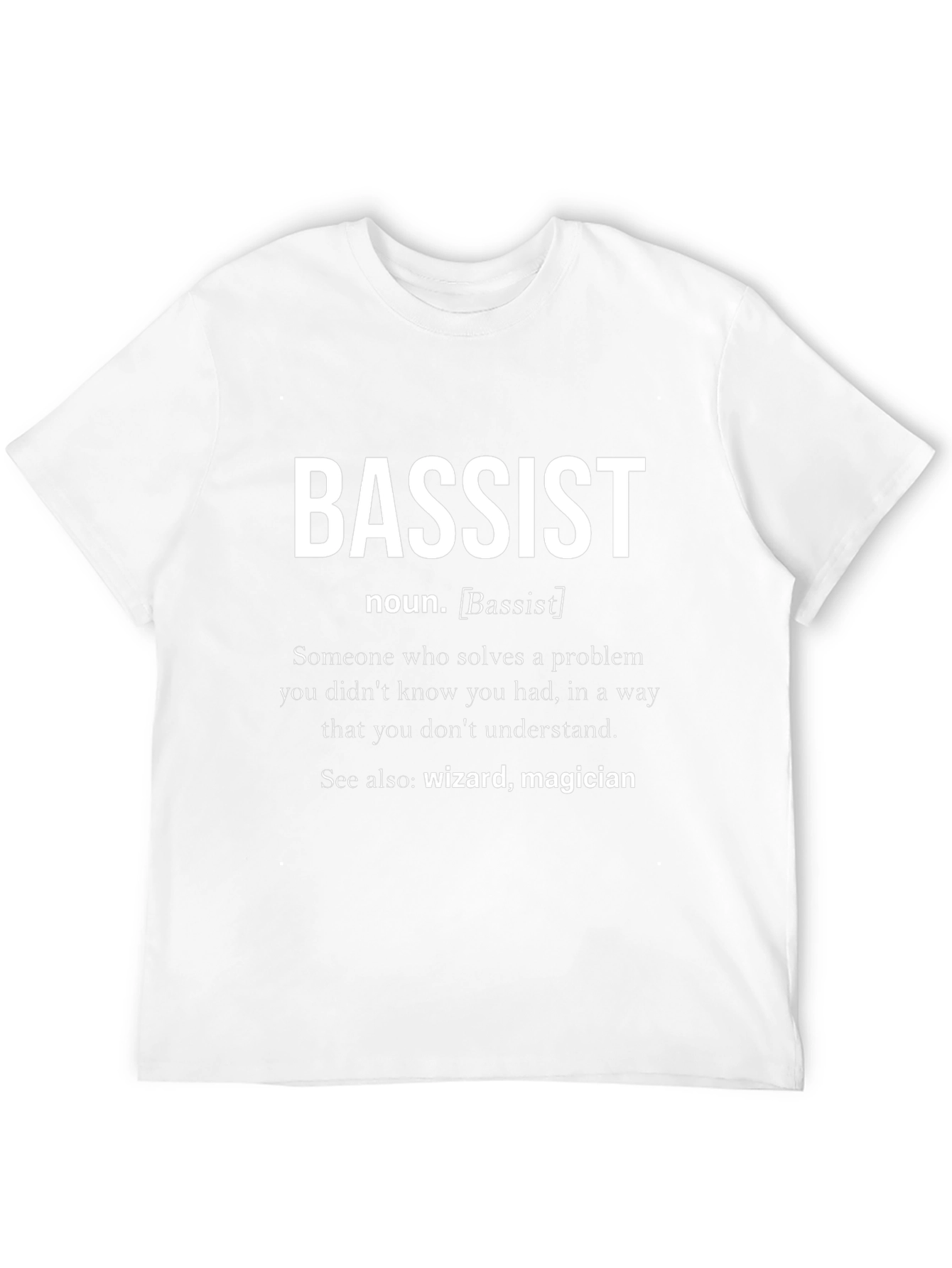 Bassist Definition T-Shirt - Musician Humor Tee