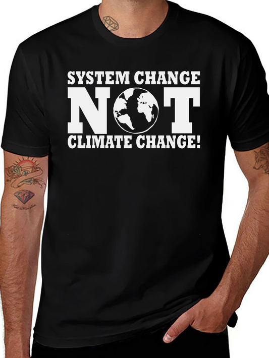 System Change NOT Climate Change T-Shirt