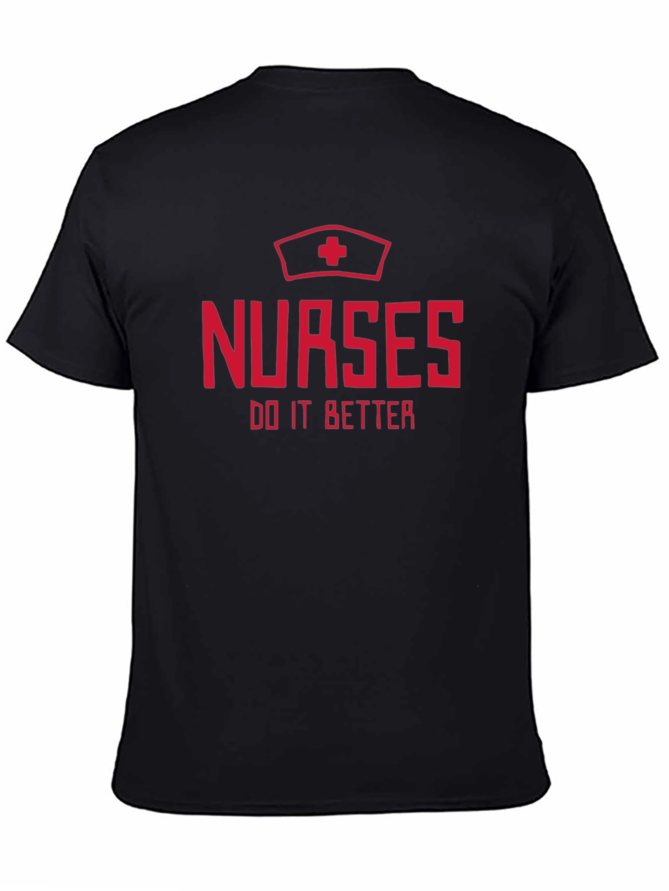 Nurses Do It Better T-Shirt - Nurse Apparel