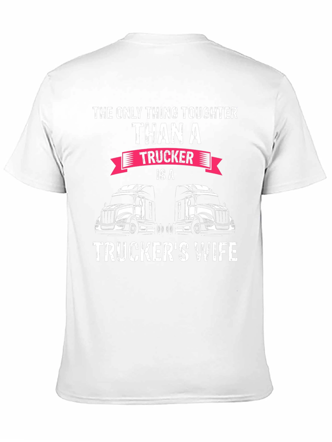 Tougher Than a Trucker T-Shirt
