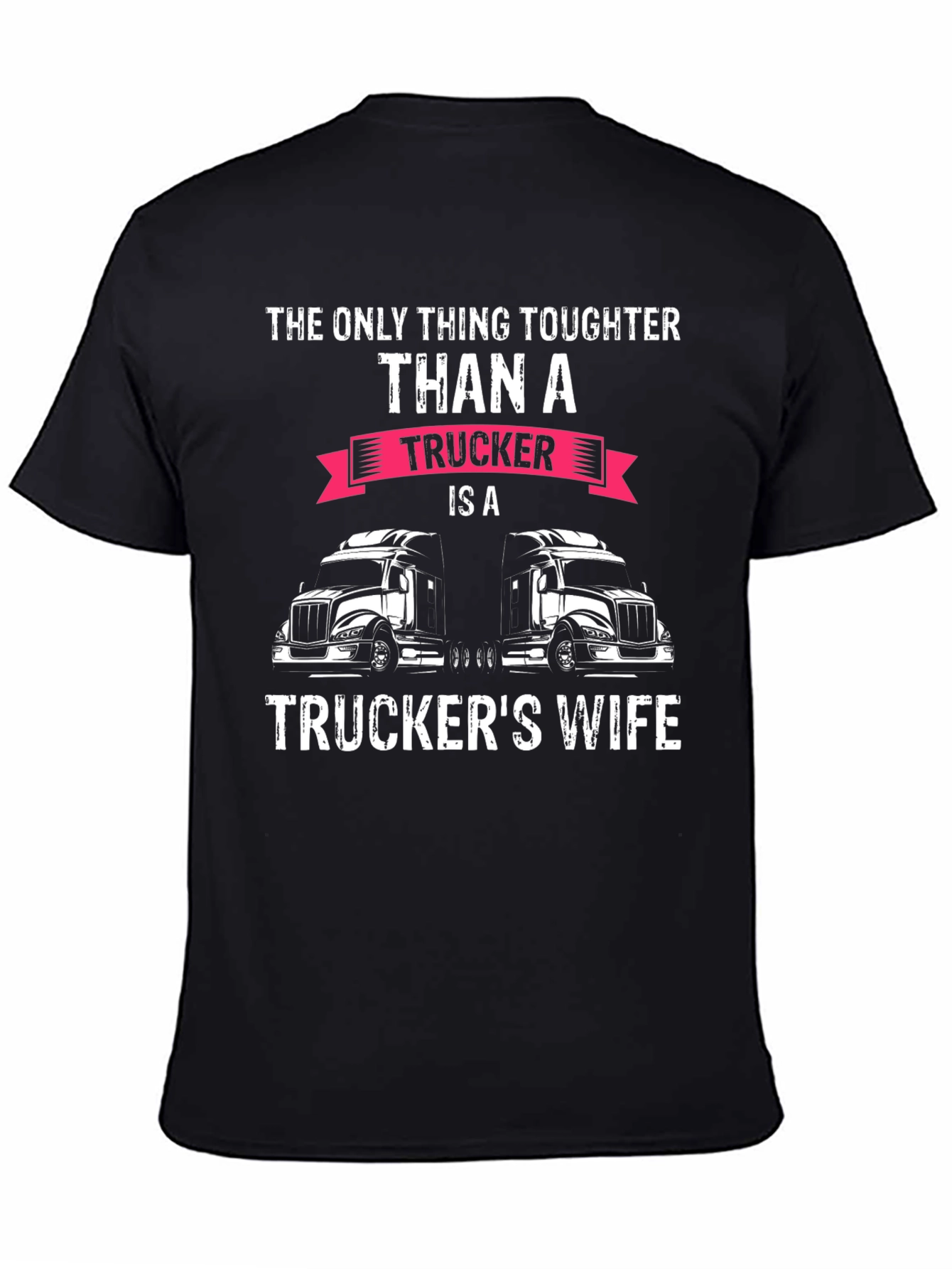 Tougher Than a Trucker T-Shirt