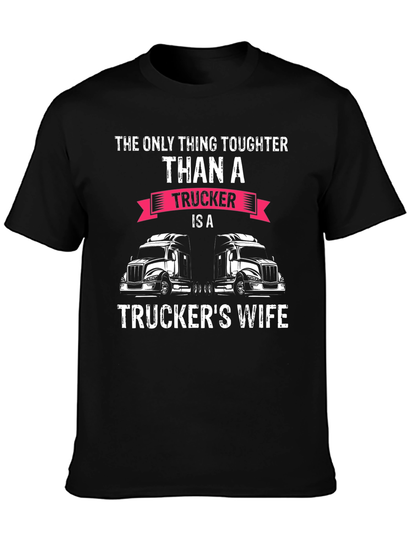 Tougher Than a Trucker T-Shirt