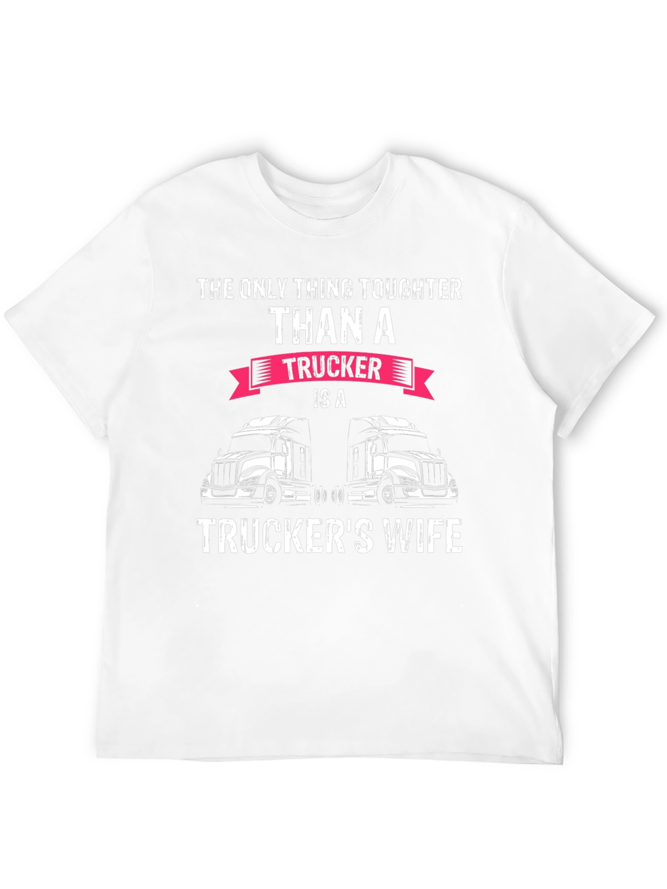 Tougher Than a Trucker T-Shirt