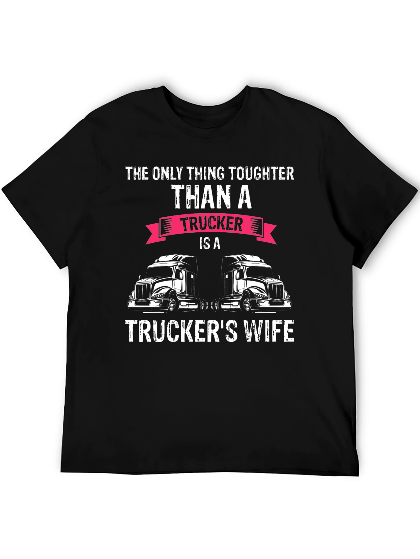 Tougher Than a Trucker T-Shirt