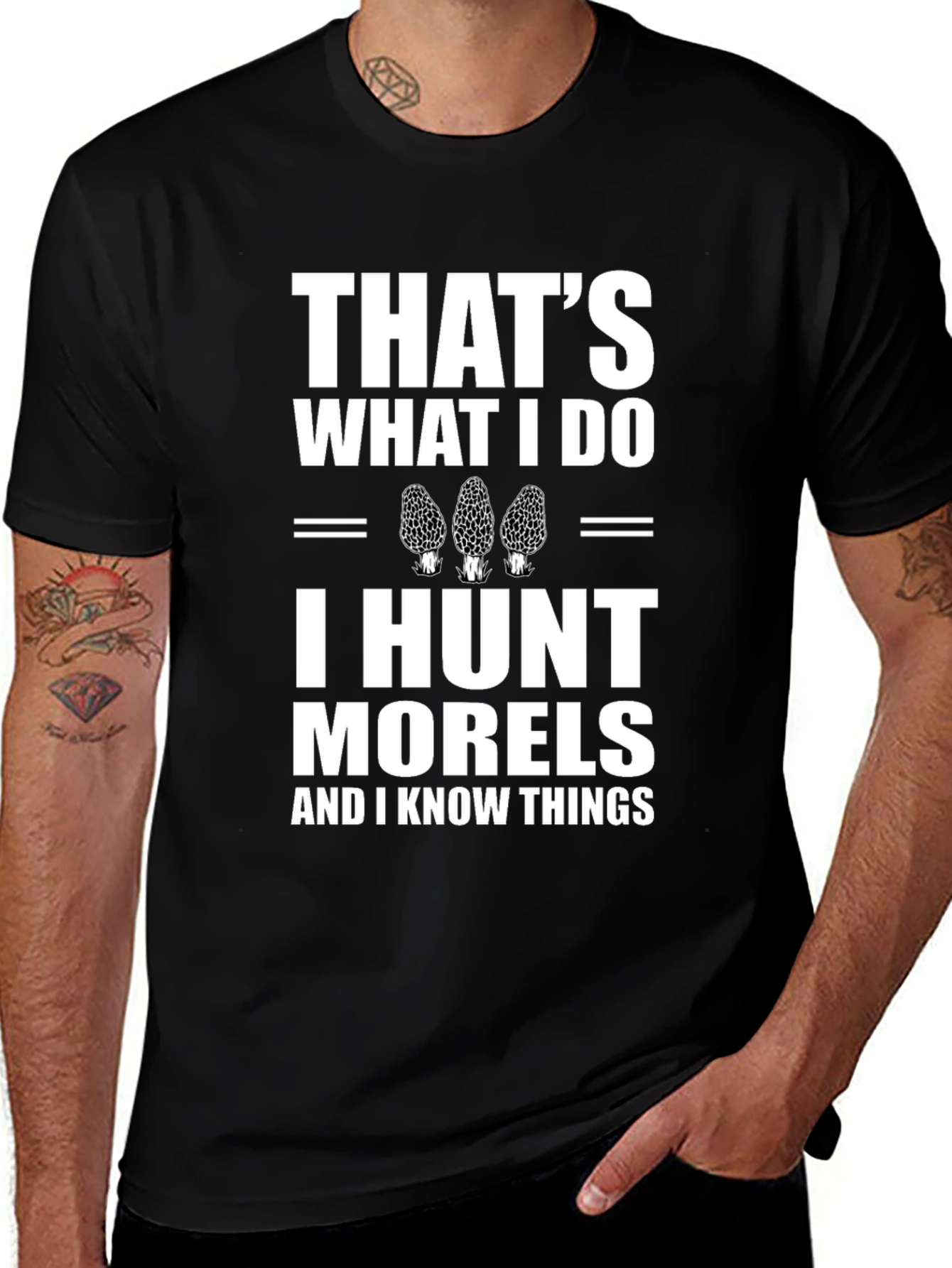 Thats What I Do I Hunt Morels T-Shirt