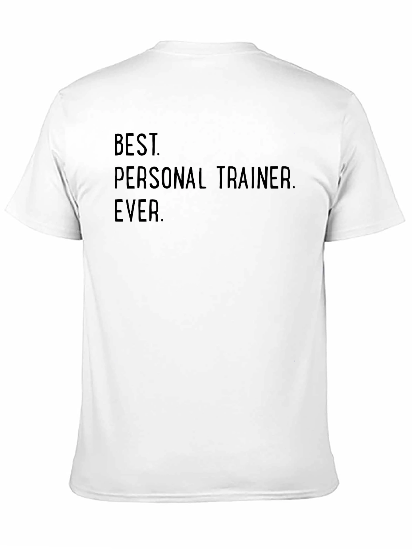 Best Personal Trainer Ever. T-Shirt