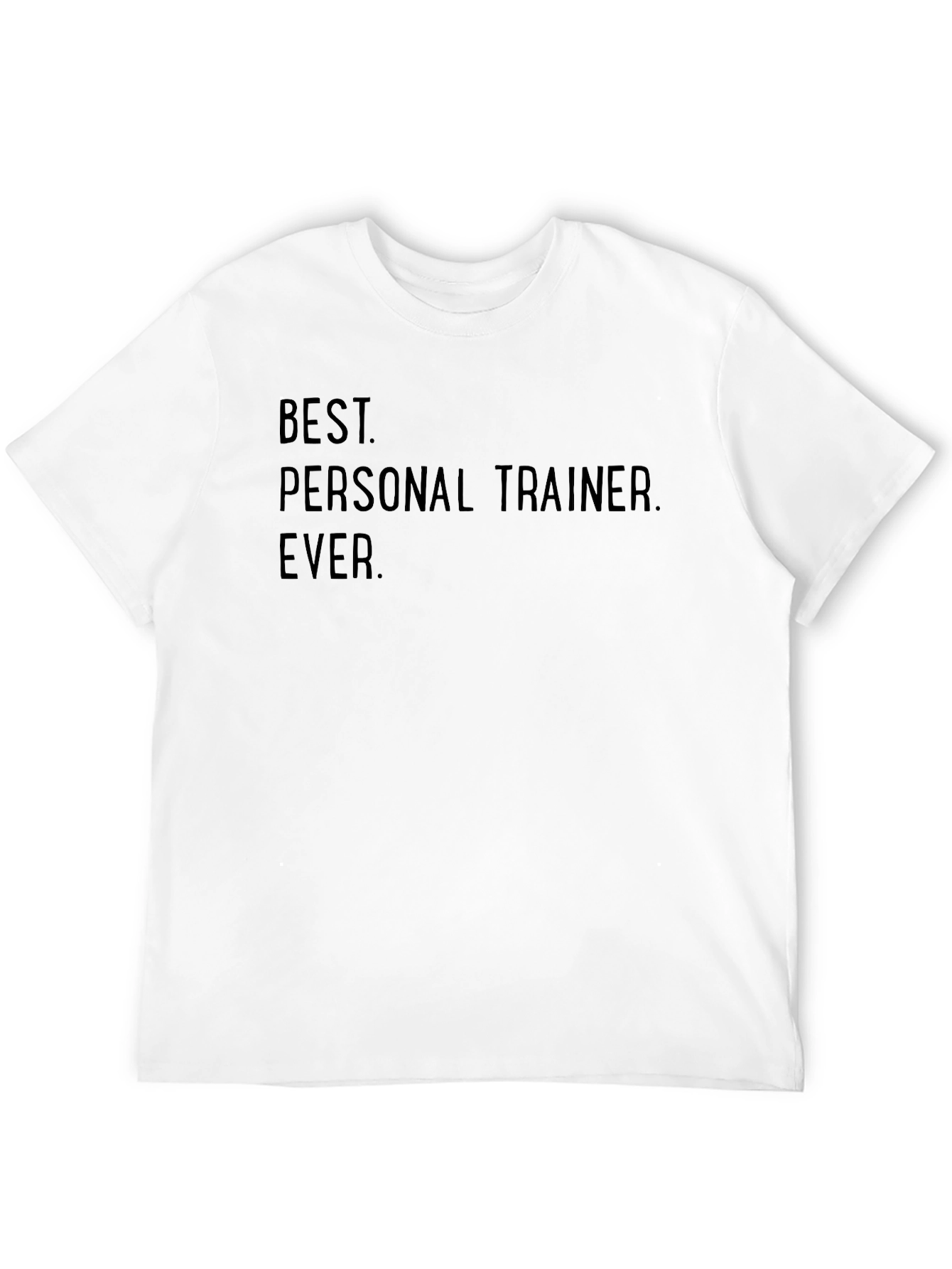 Best Personal Trainer Ever. T-Shirt