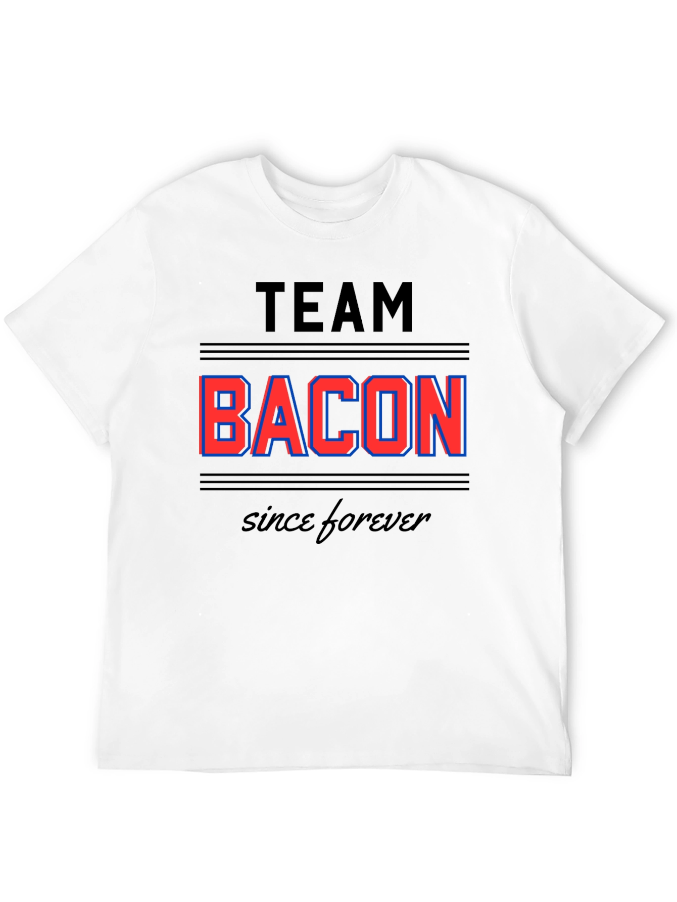 Team Bacon T-Shirt - Since Forever