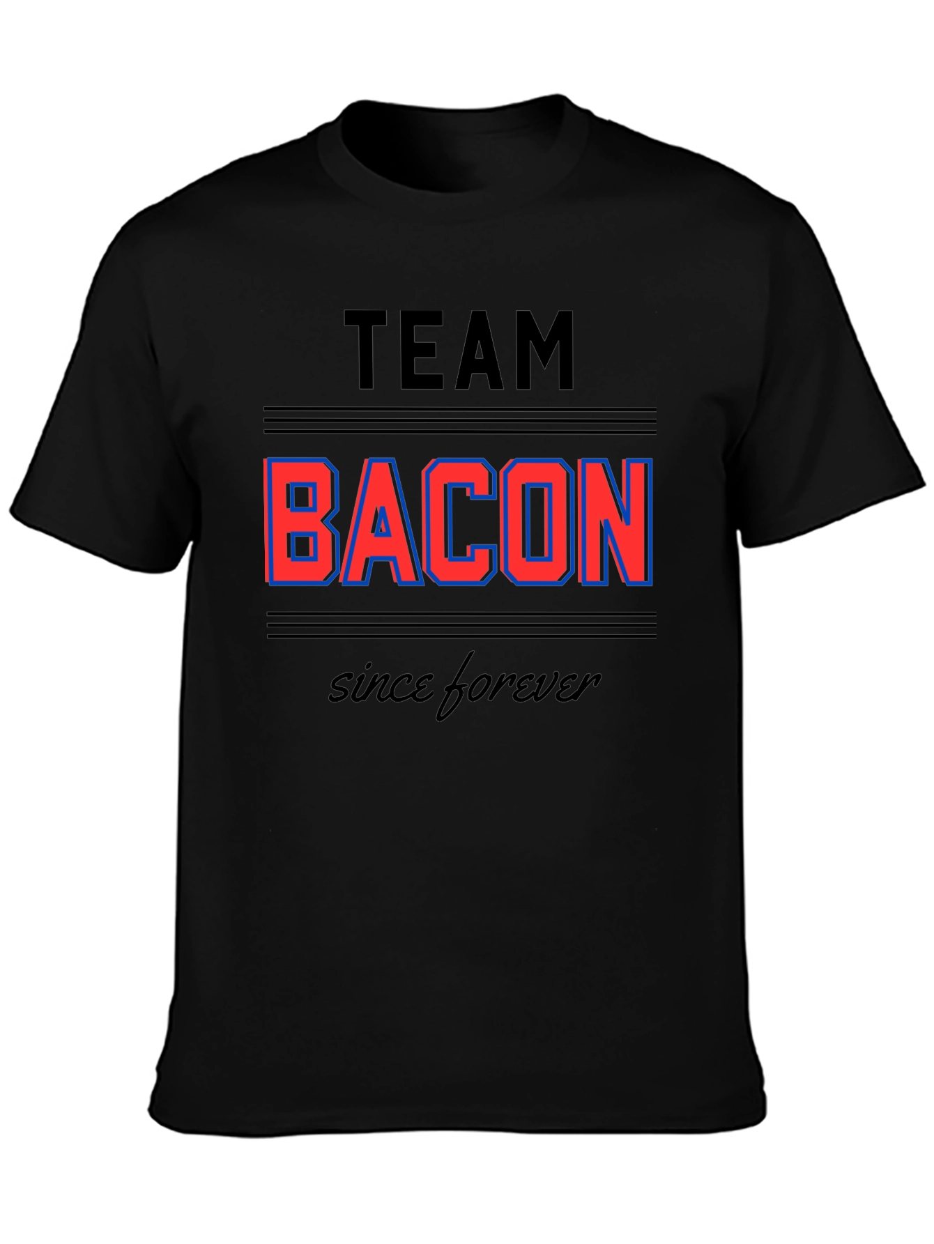 Team Bacon T-Shirt - Since Forever