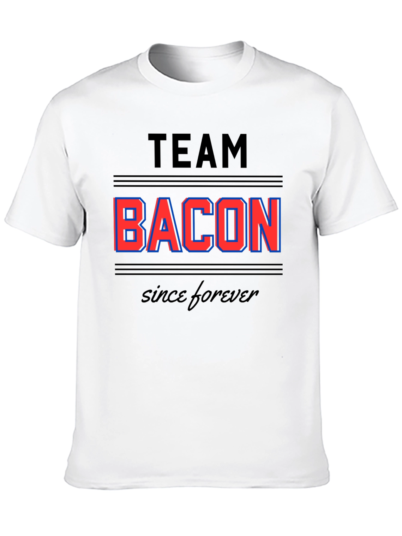 Team Bacon T-Shirt - Since Forever