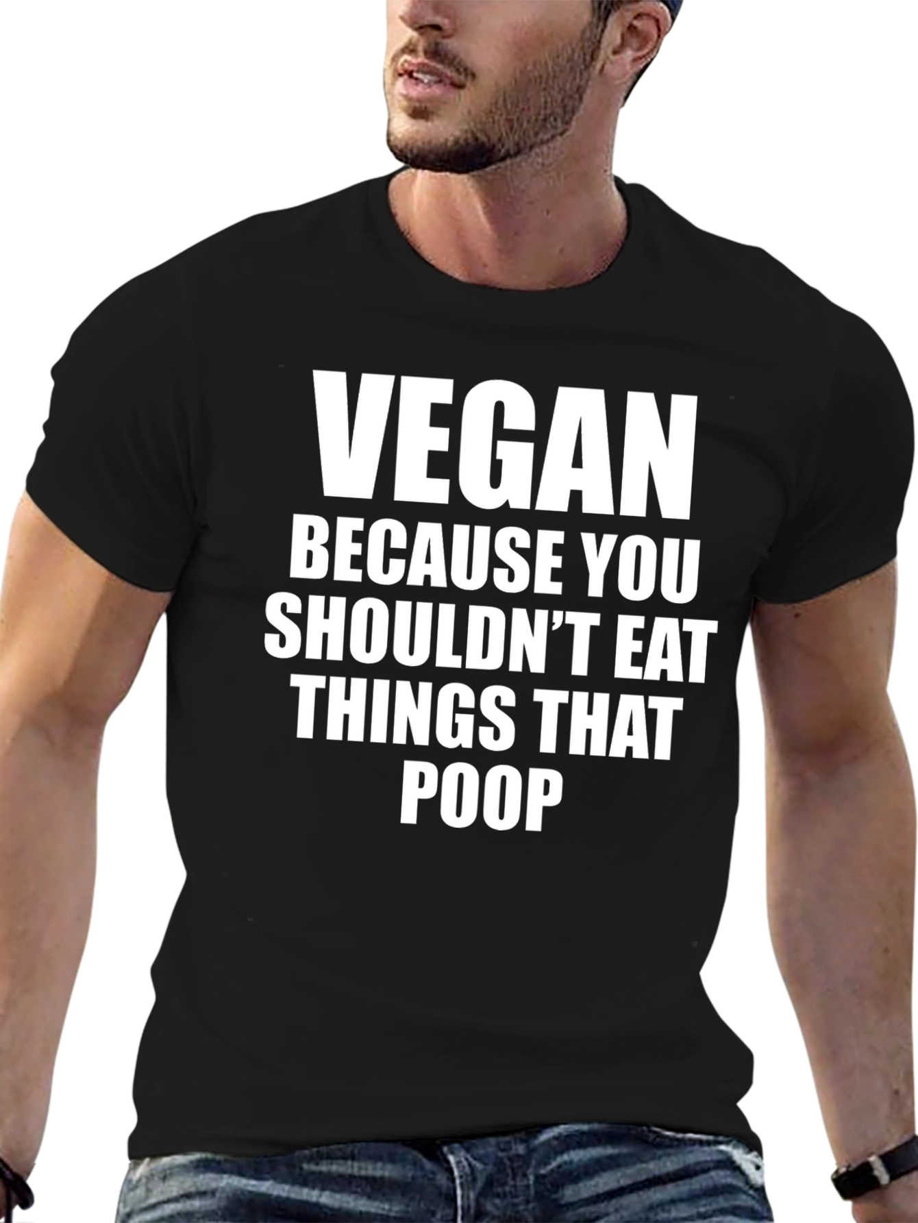 Vegan Because You Shouldnt Eat Things That Poop T-Shirt