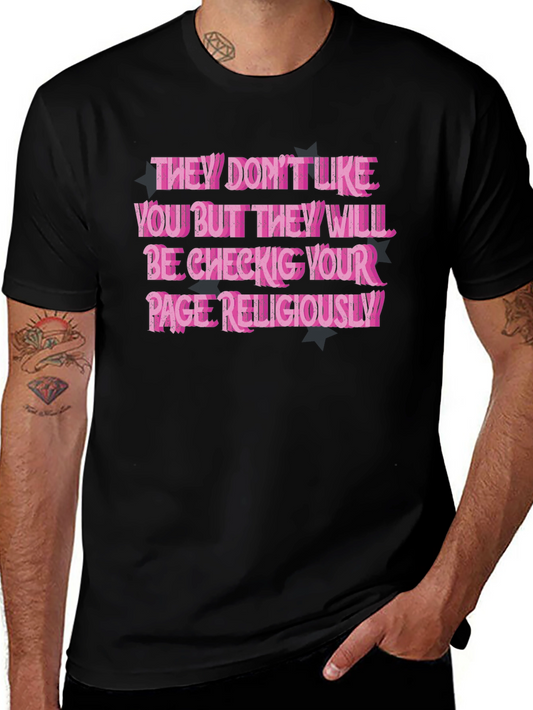 They Dont Like You T-Shirt