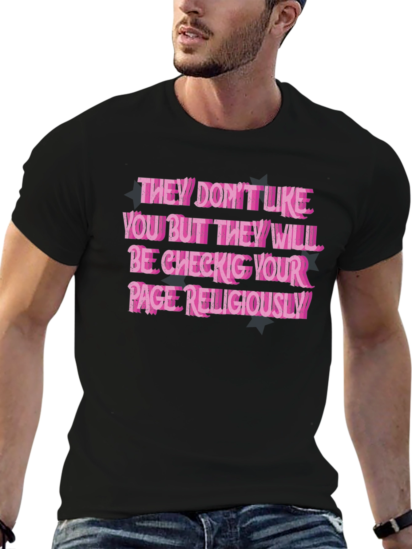 They Dont Like You T-Shirt