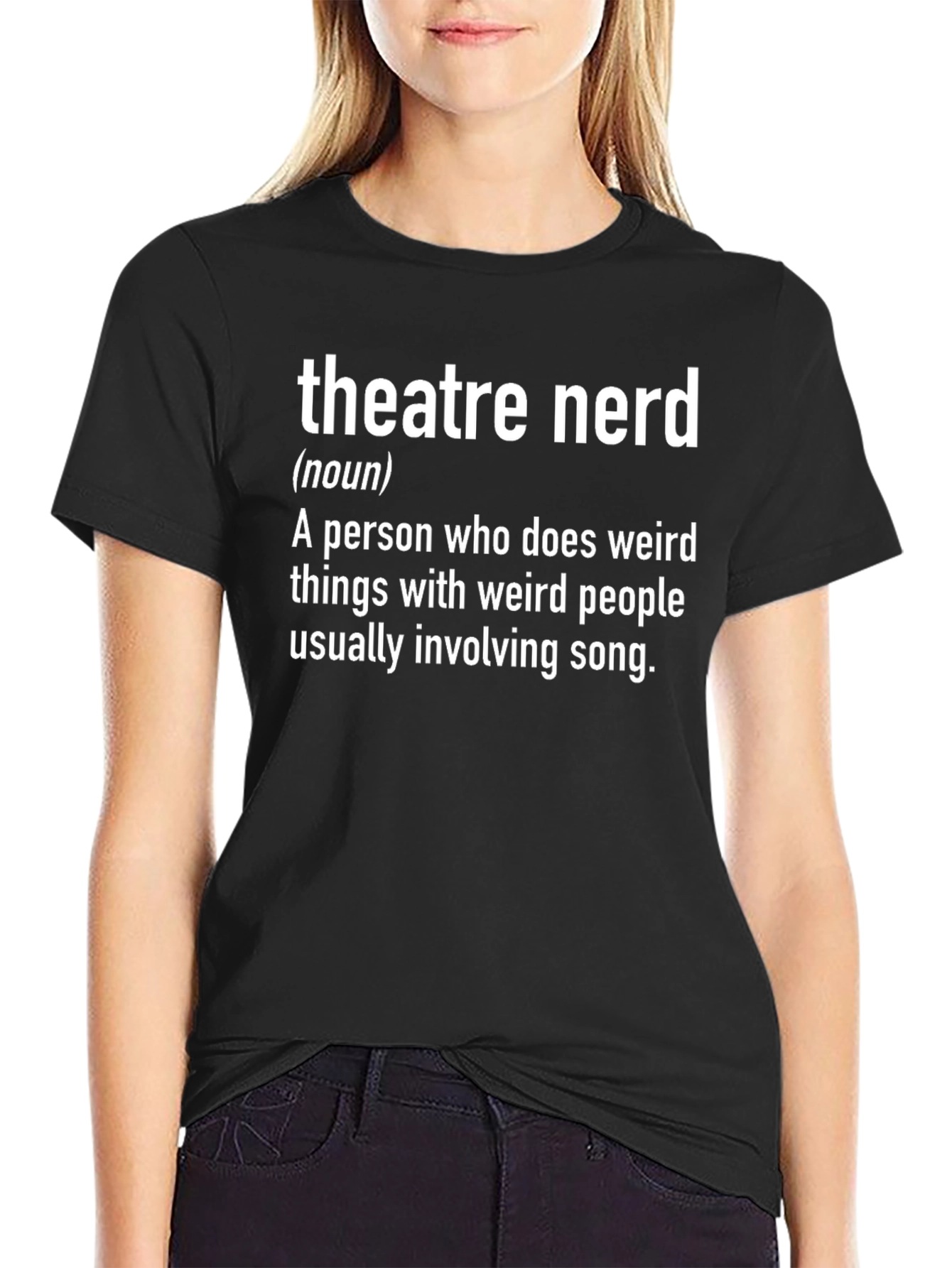 Theatre Nerd T-Shirt - Funny Drama Gift