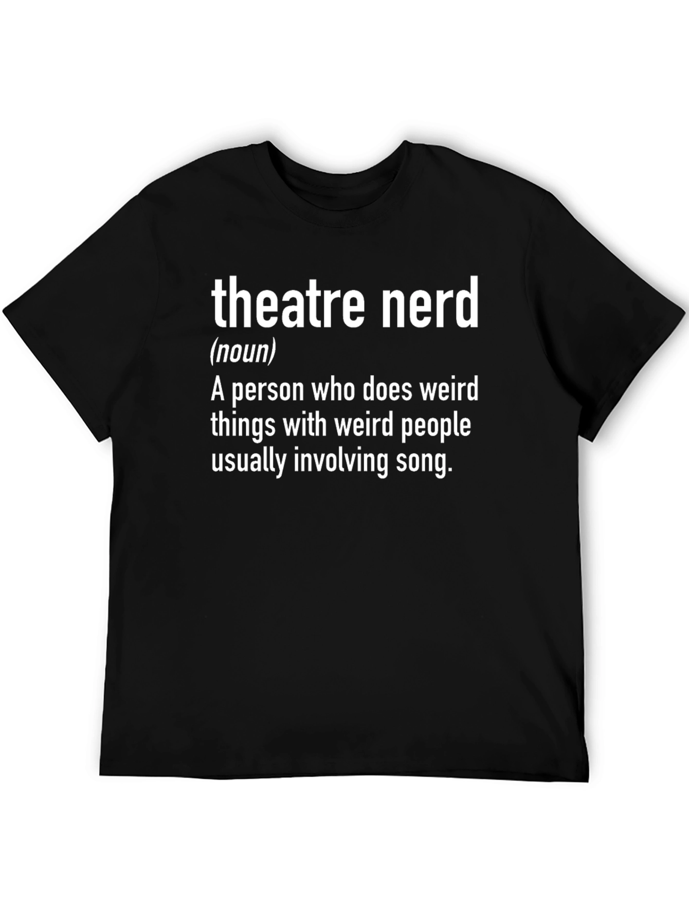 Theatre Nerd T-Shirt - Funny Drama Gift