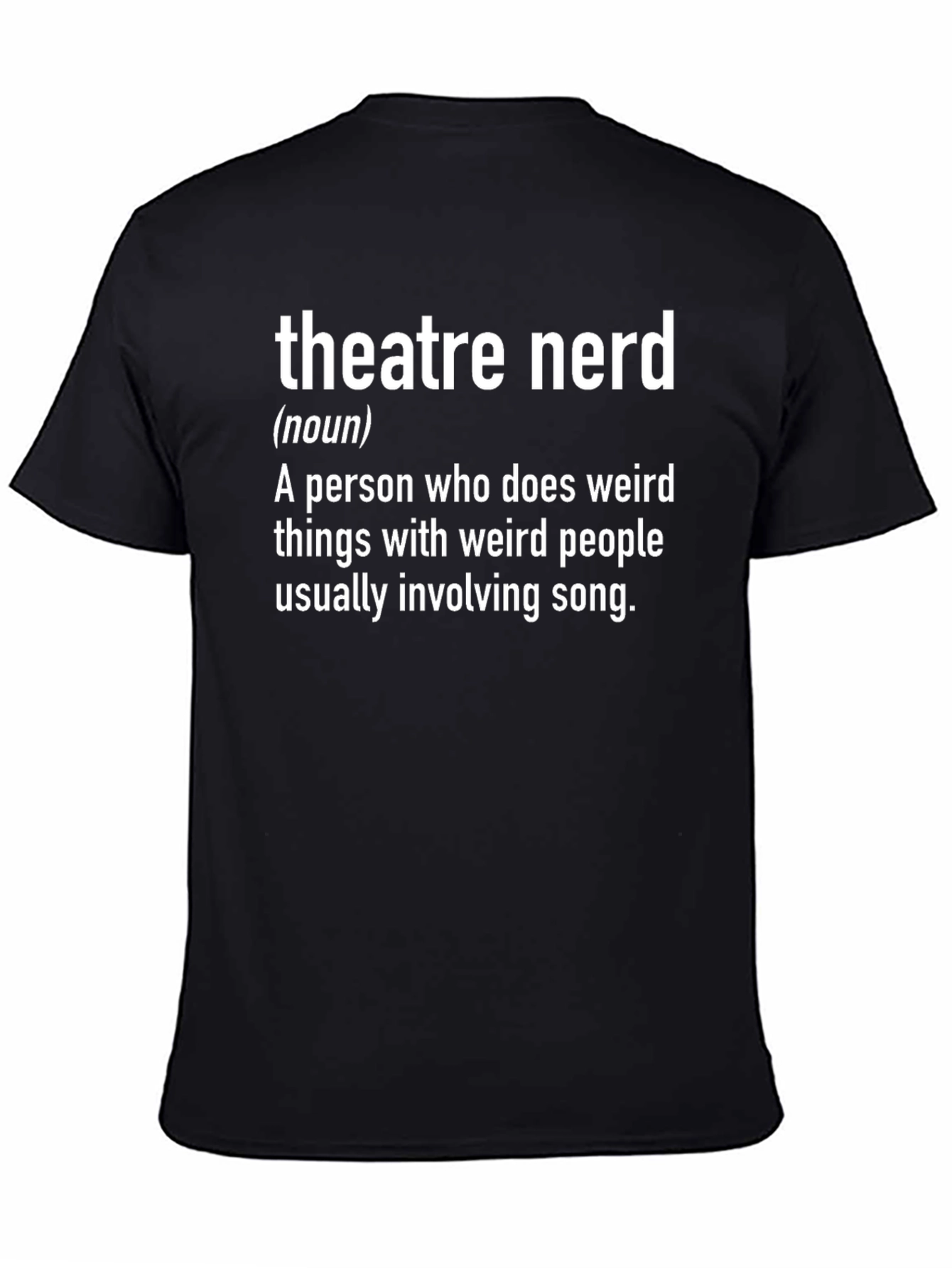 Theatre Nerd T-Shirt - Funny Drama Gift