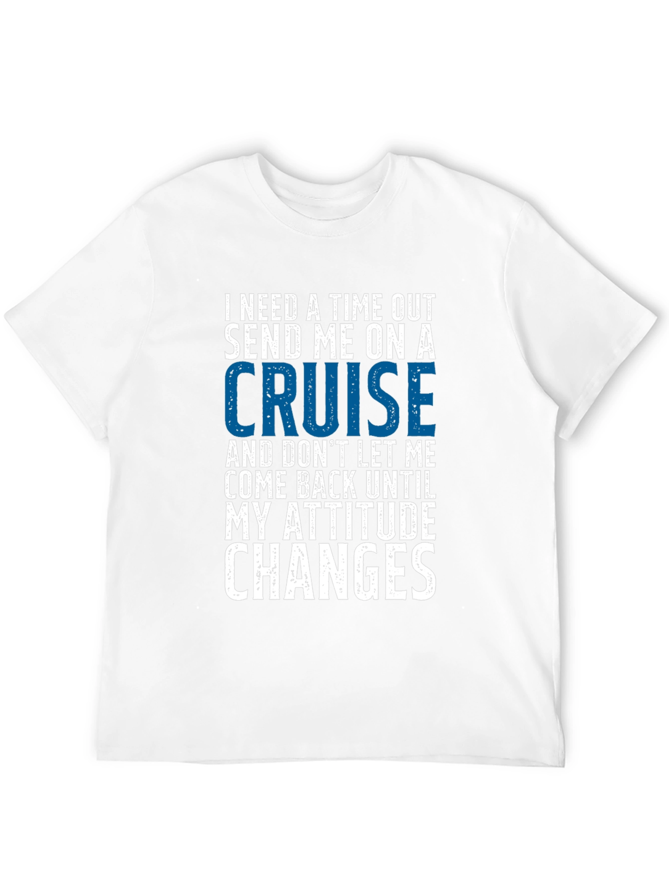 Time Out Cruise Graphic Tee - Funny Attitude T-Shirt