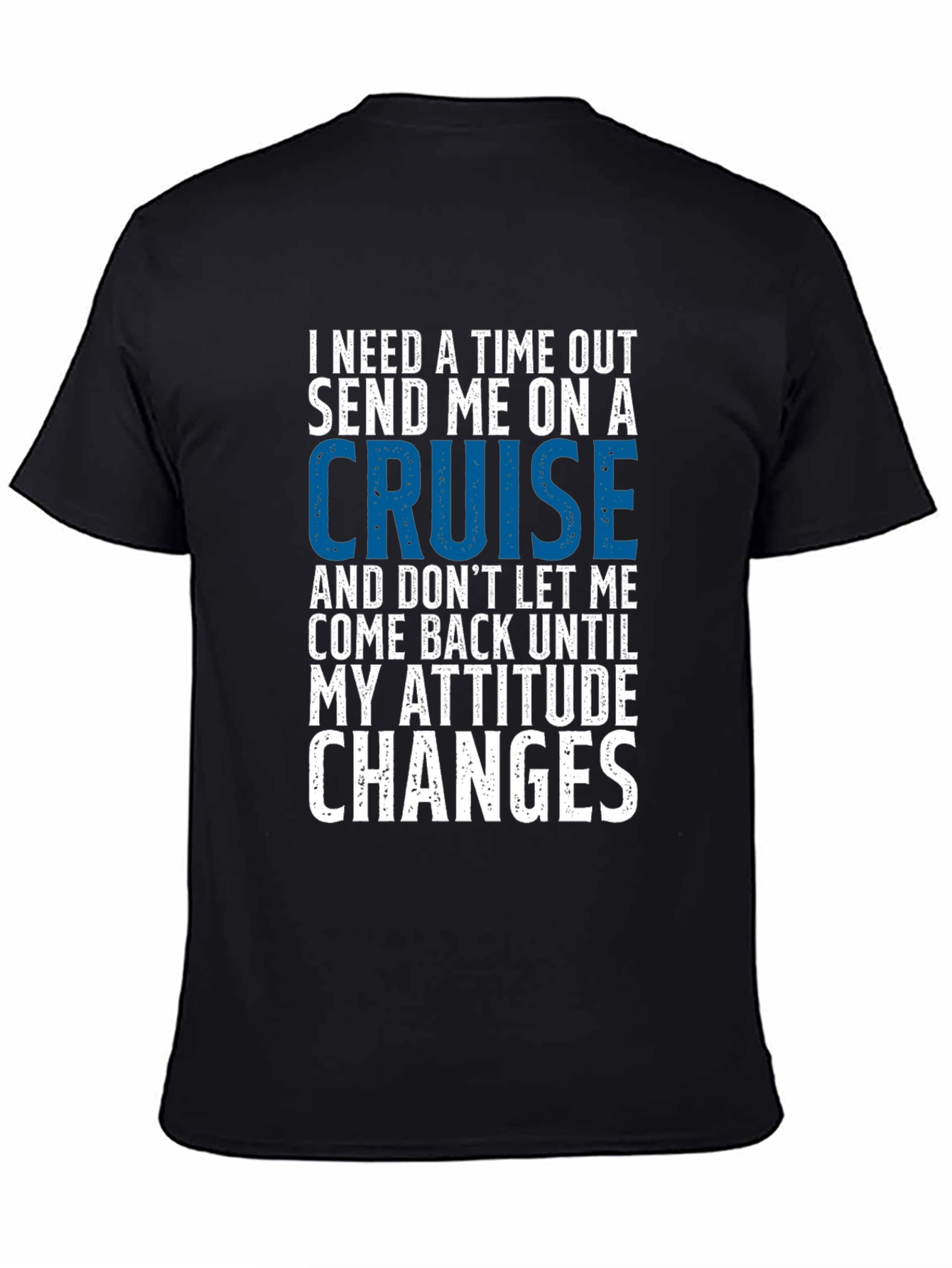 Time Out Cruise Graphic Tee - Funny Attitude T-Shirt