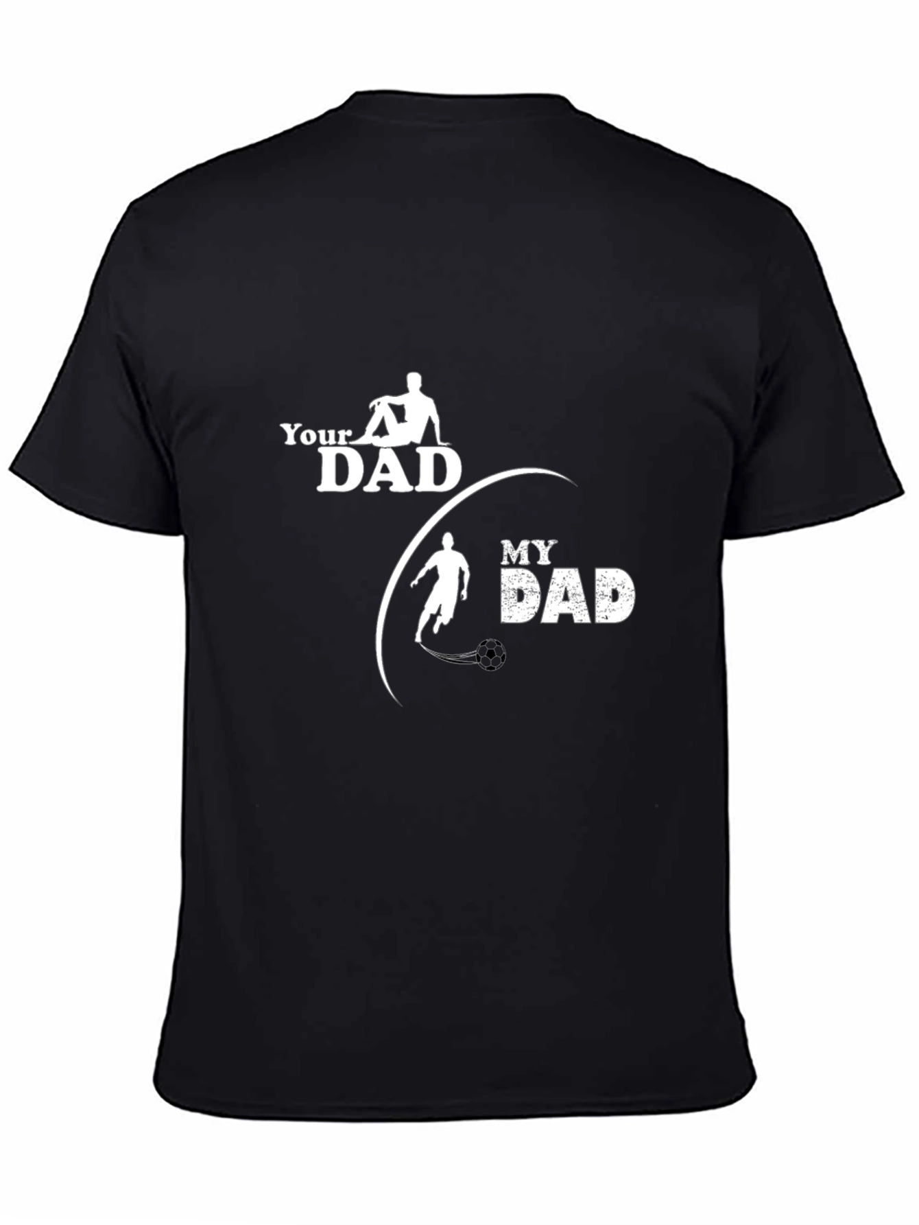Your Dad My Dad Soccer T-Shirt