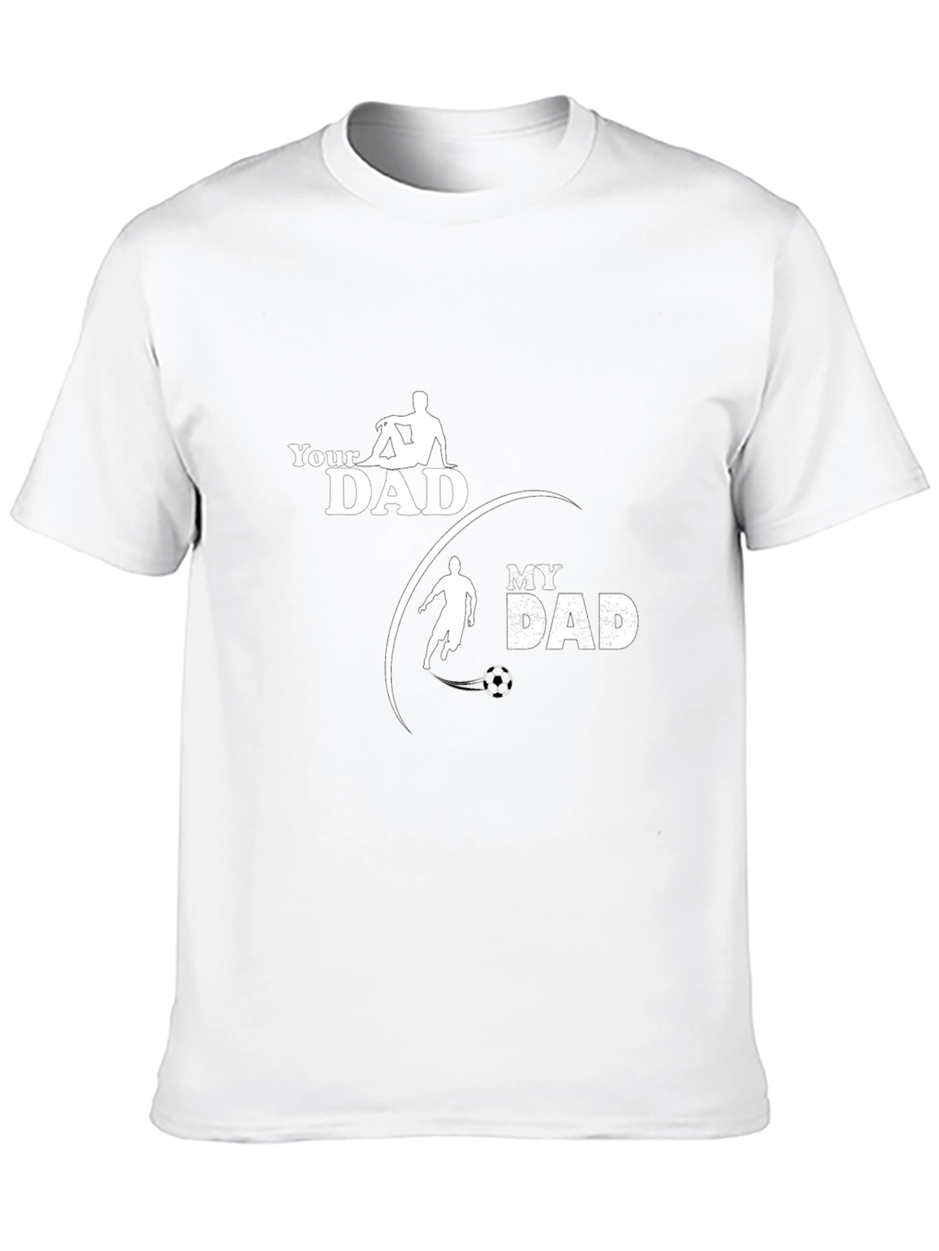 Your Dad My Dad Soccer T-Shirt