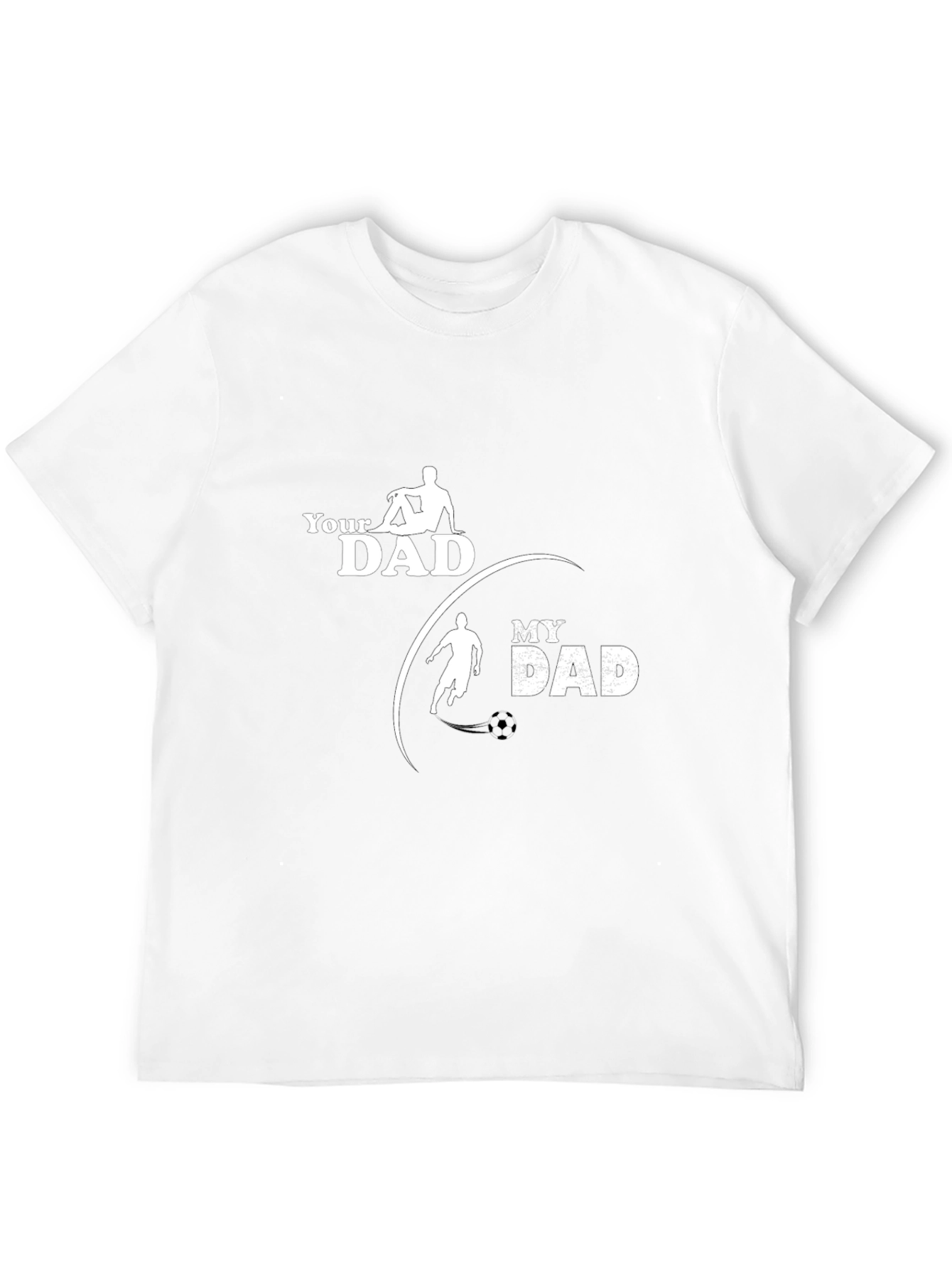 Your Dad My Dad Soccer T-Shirt