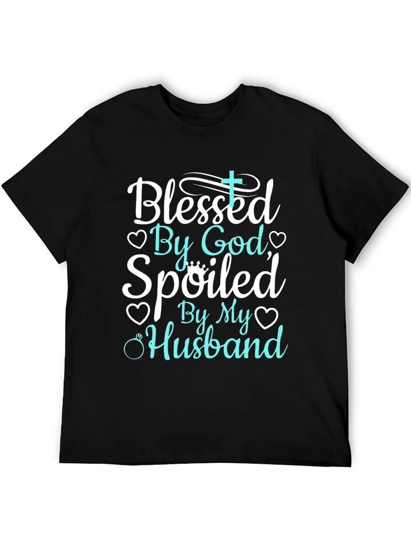 Blessed By God Spoiled By My Husband Tee