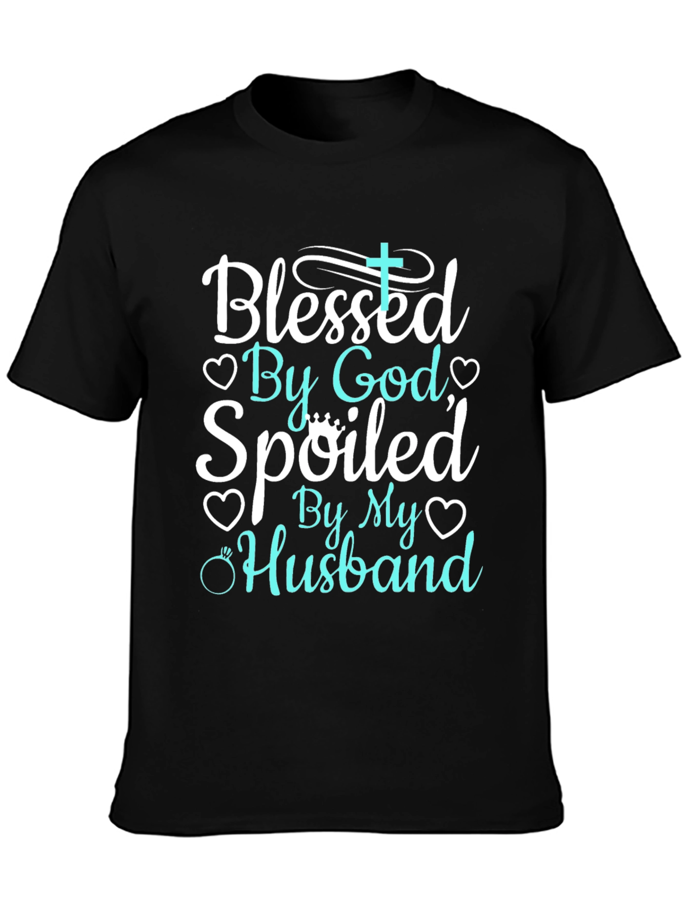 Blessed By God Spoiled By My Husband Tee