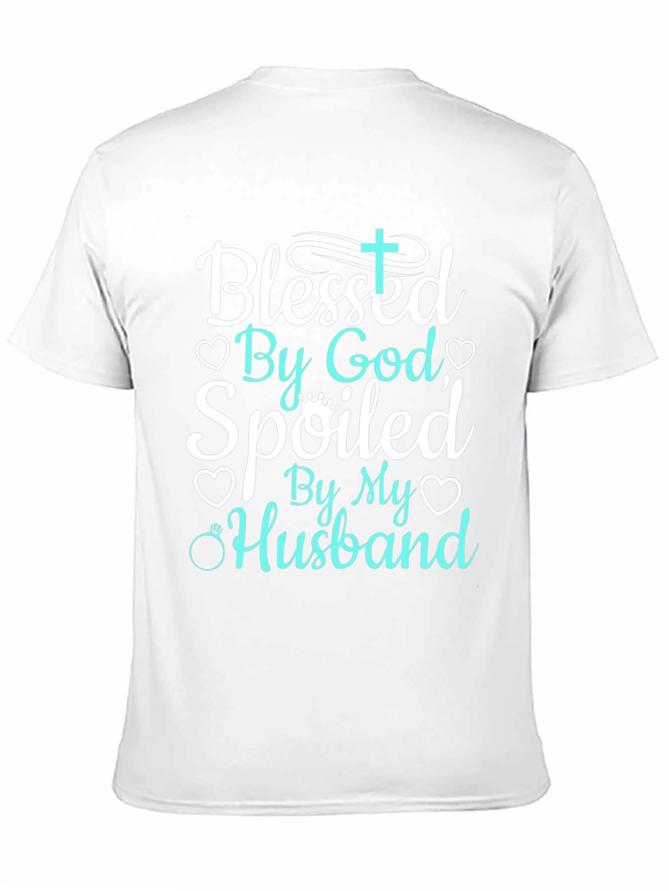 Blessed By God Spoiled By My Husband Tee
